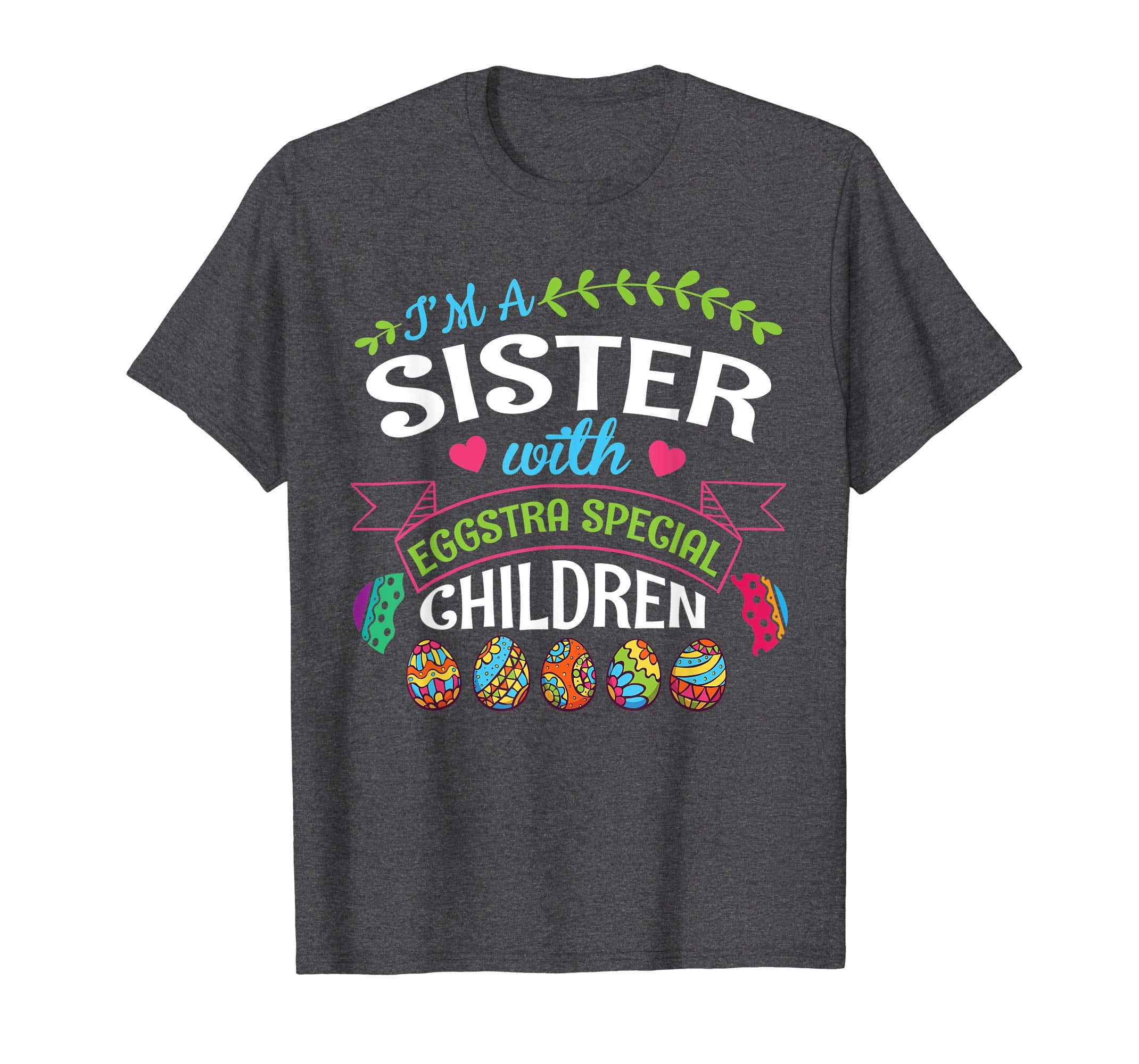 I'm A Sister With Eggstra Special Children Easter Shirt