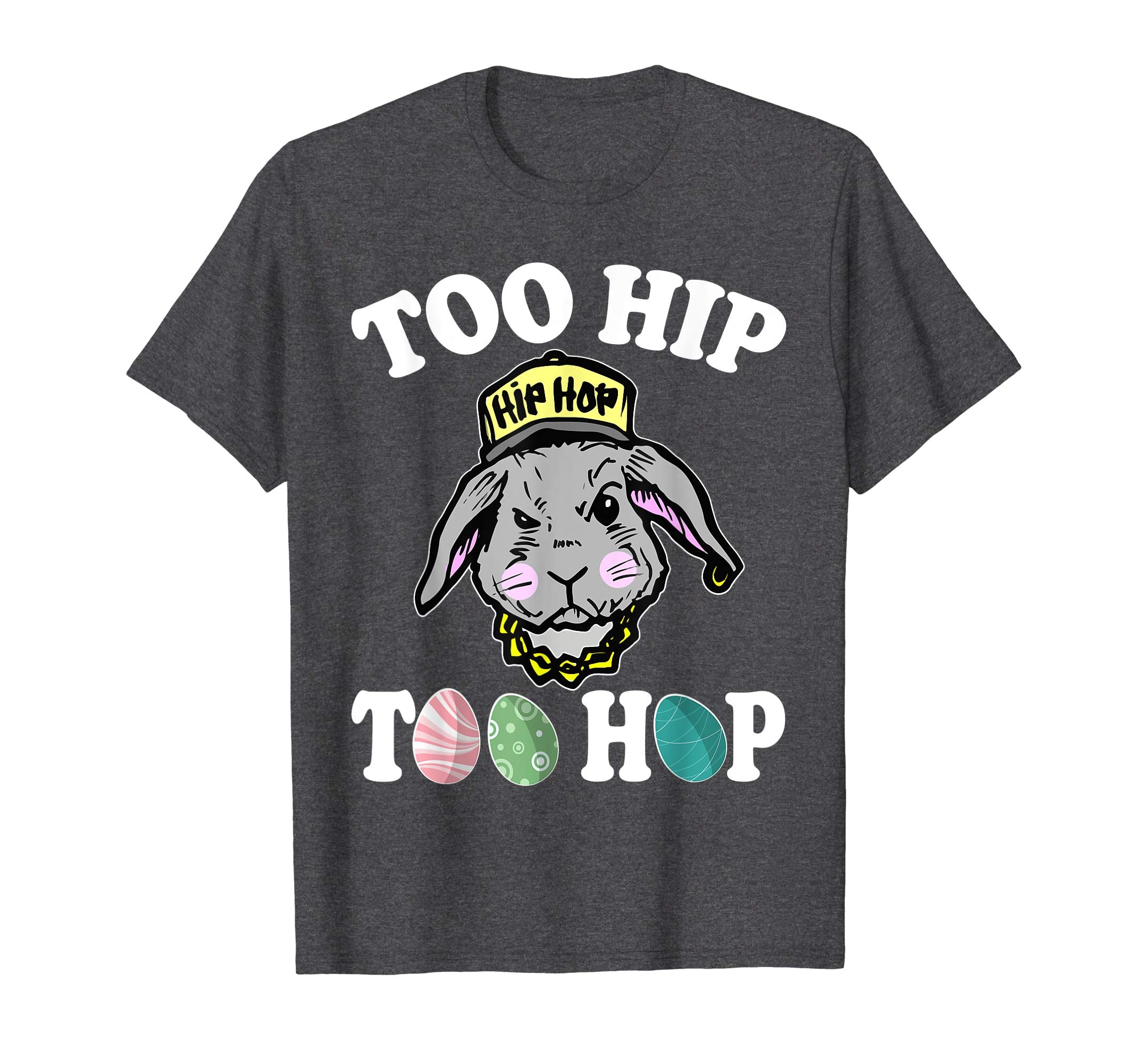 Bunny Rabbit Face Too Hip Too Hop Easter Eggs Happy Shirt