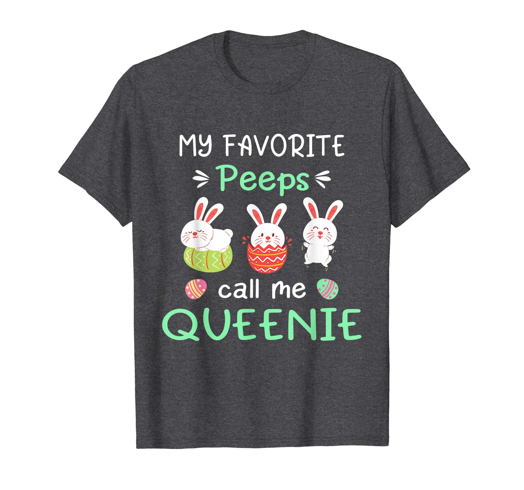 My Favorite Peeps Call Me Queenie Shirt Happy Easter Day