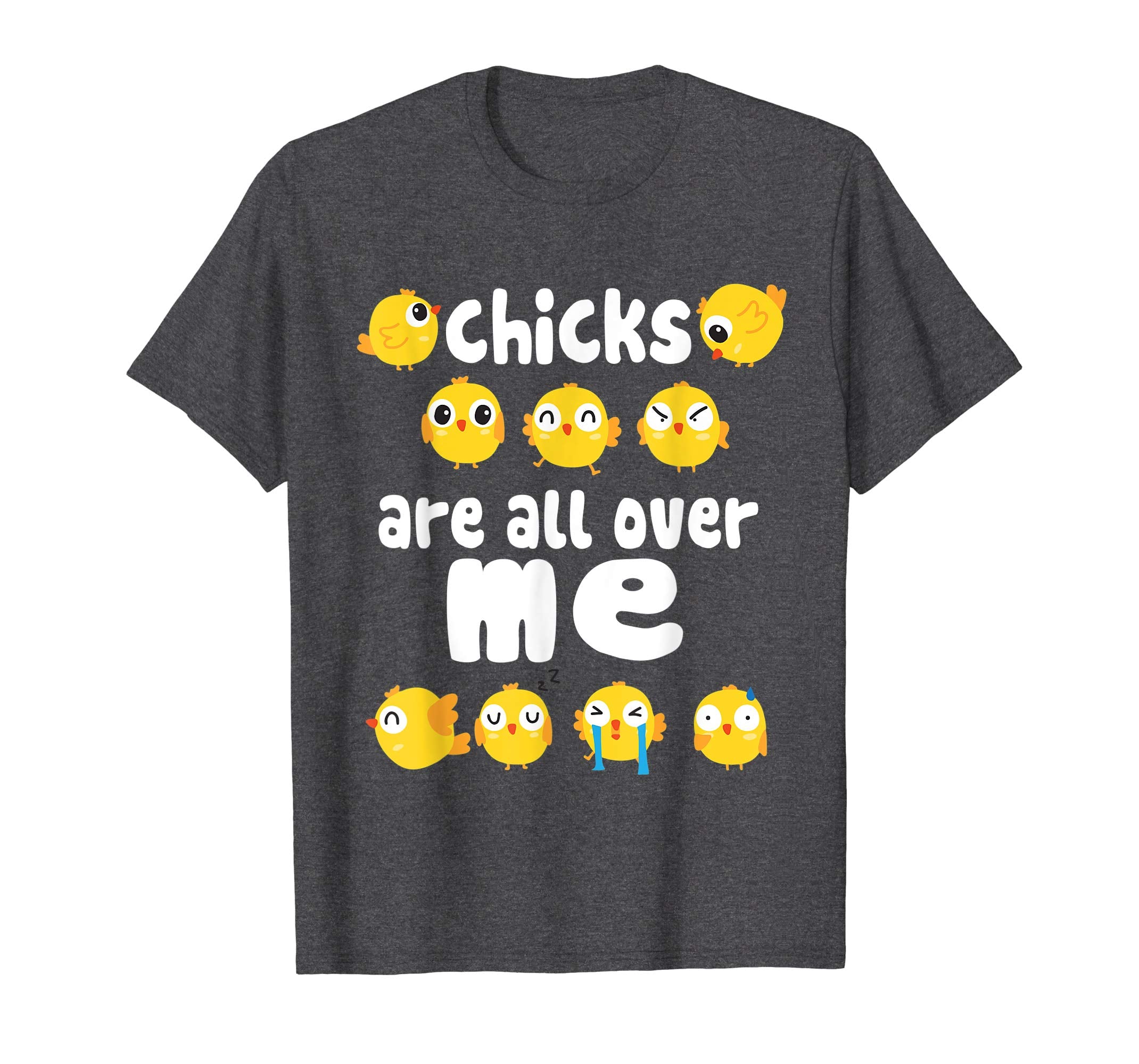 Chicks Are All Over Me Funny Easter T-Shirt Easter Shirt