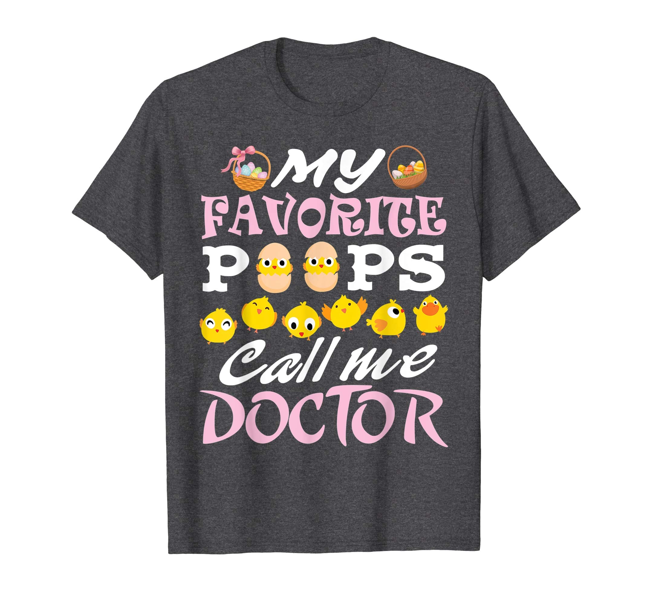 My Favorite Peeps Chicks Call Me Doctor Easter Eggs Shirt