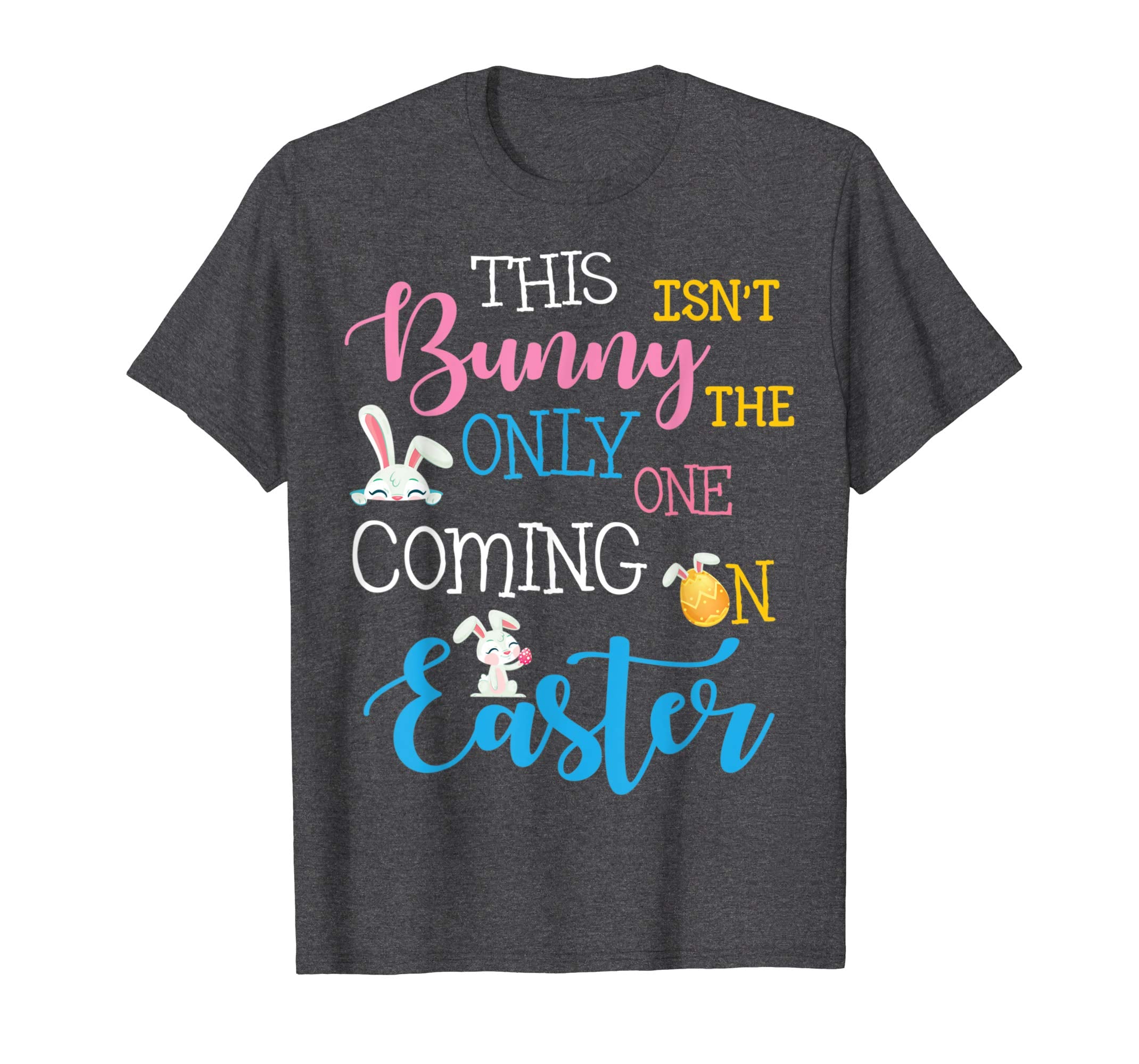 This Bunny Isnt The Only One Coming On Easter Day Shirt