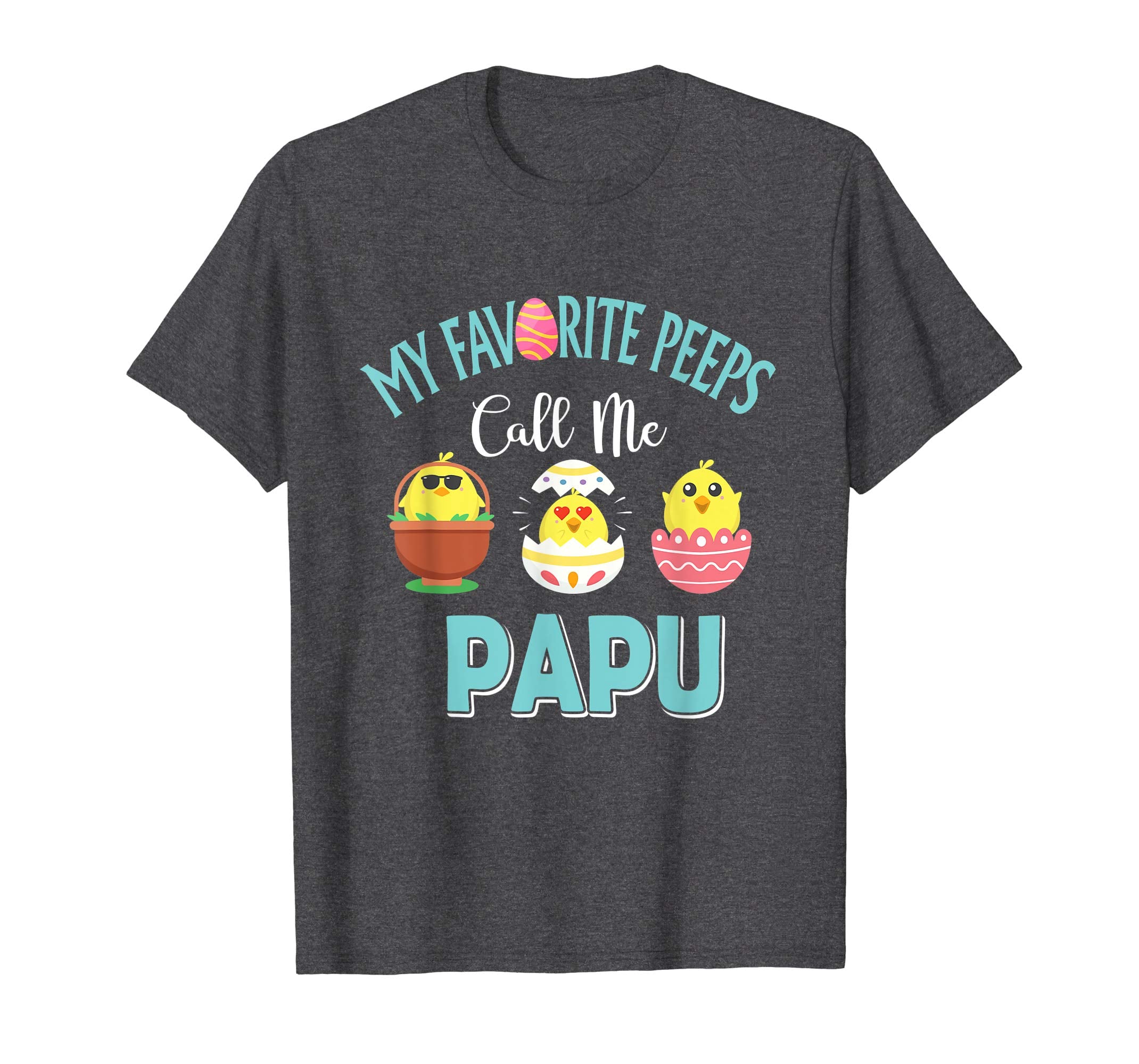 My Favorite Peeps Chicks Call Me Papu Easter Shirt