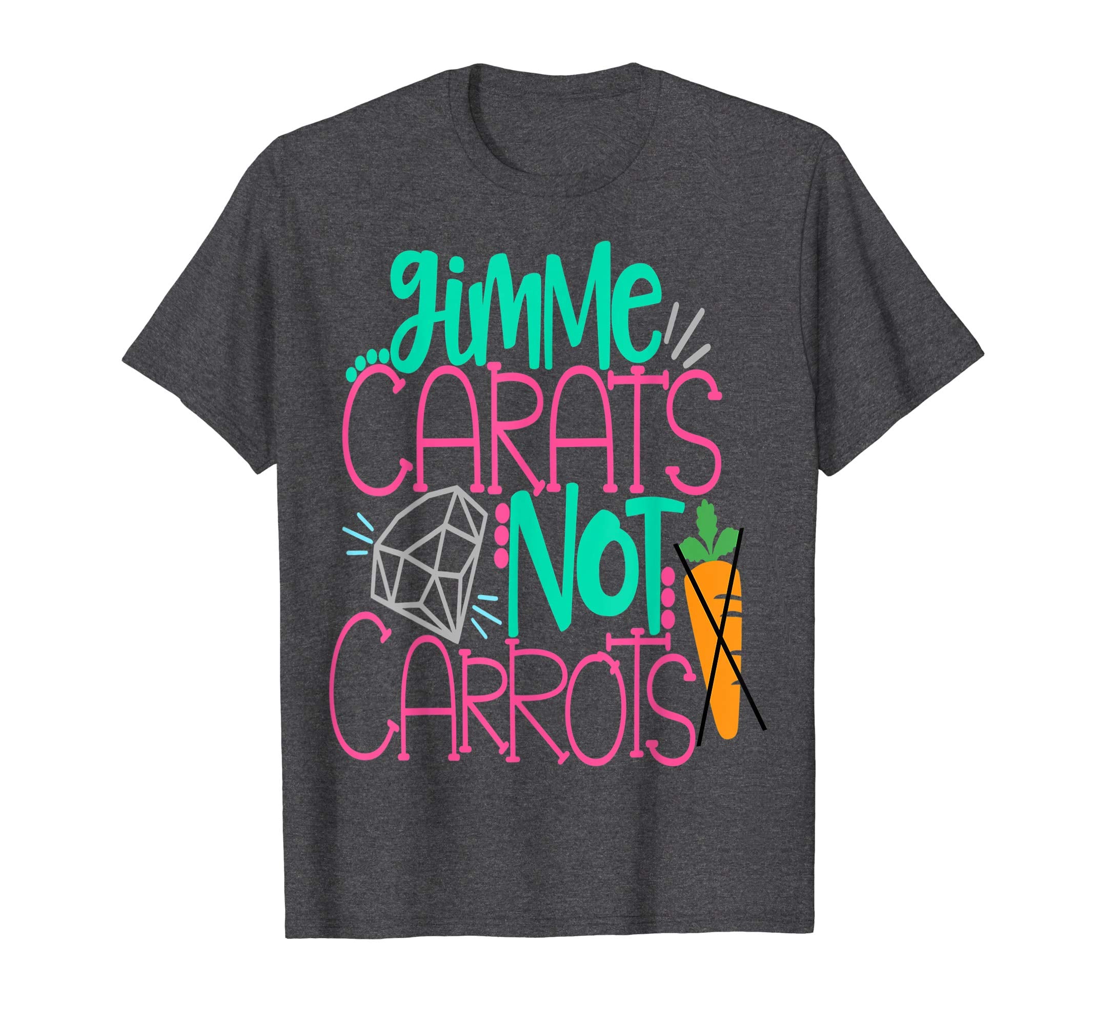 Gimme Carats Not Carrots Girlfriend Easter Shirt Engagement
