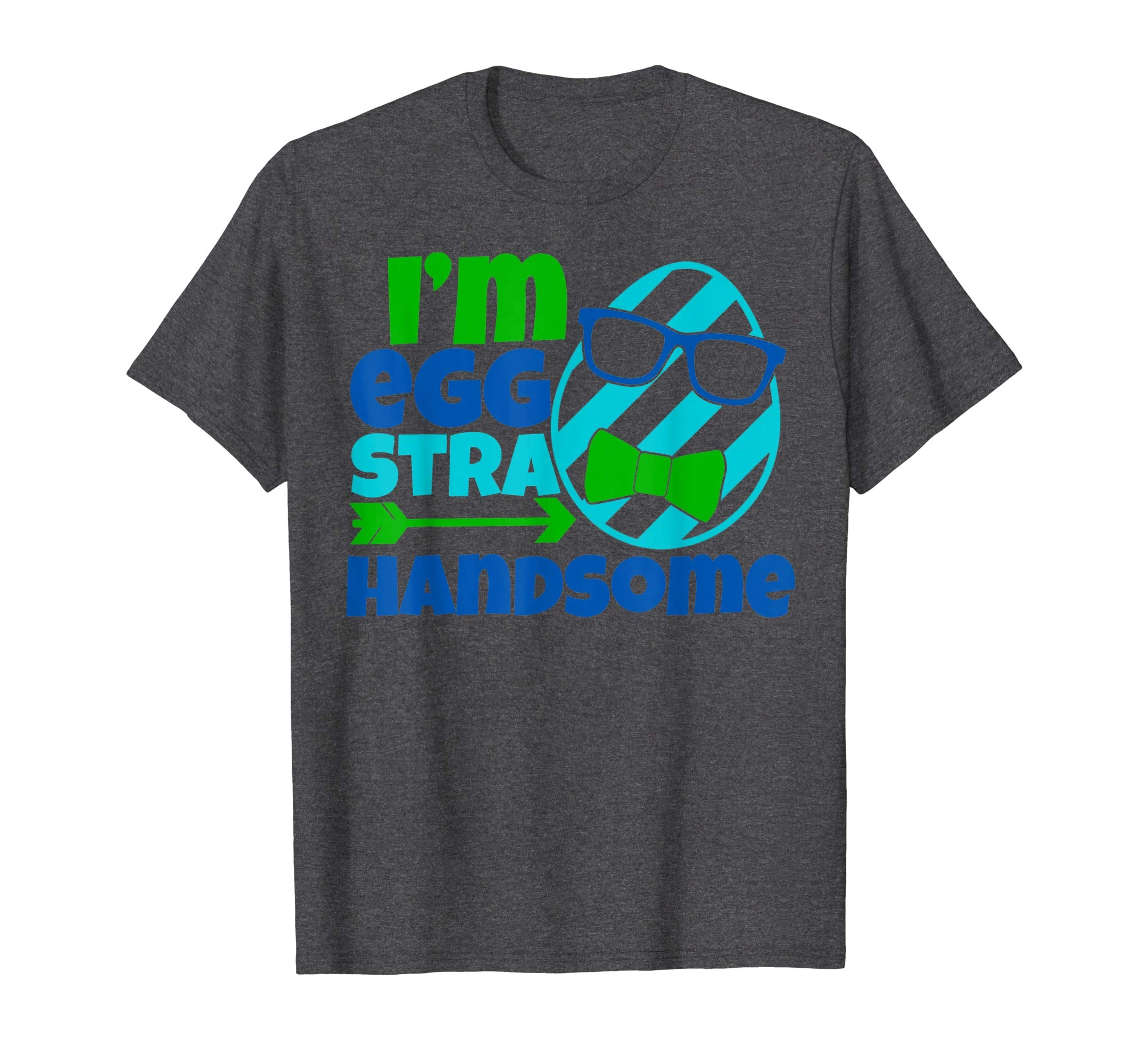 I'm Eggstra Handsome Funny Egg Hunt Easter 2019 Gift T-Shirt