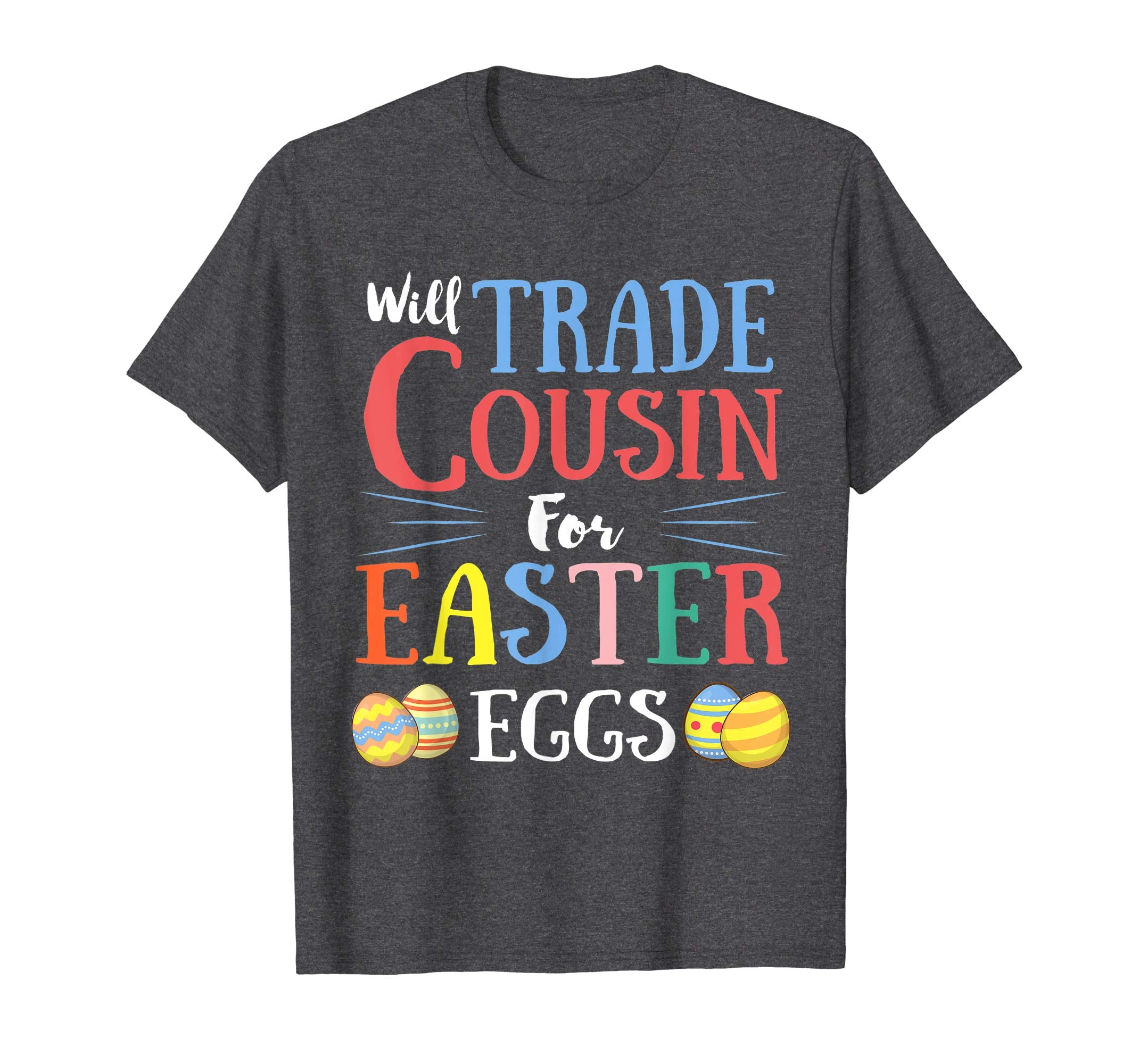 Will Trade Counsin Easter Eggs Gift. Funny Kids Easter Shirt