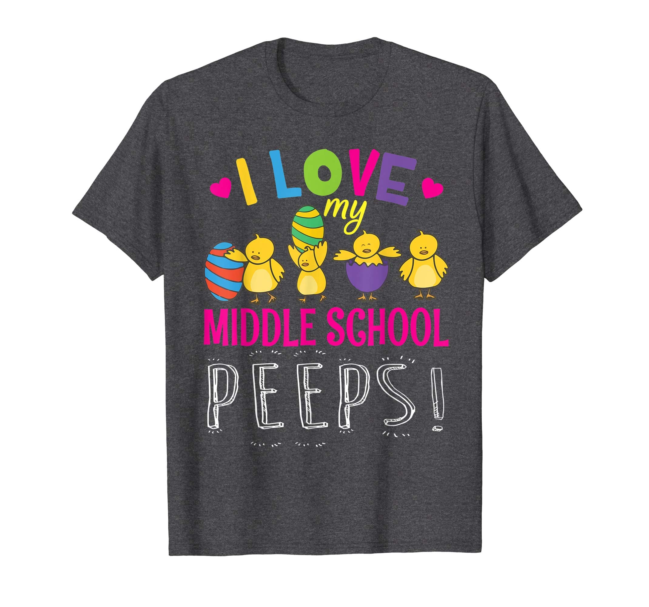 Heart Chicks Easter Eggs I Love My Middle School Peeps Shirt
