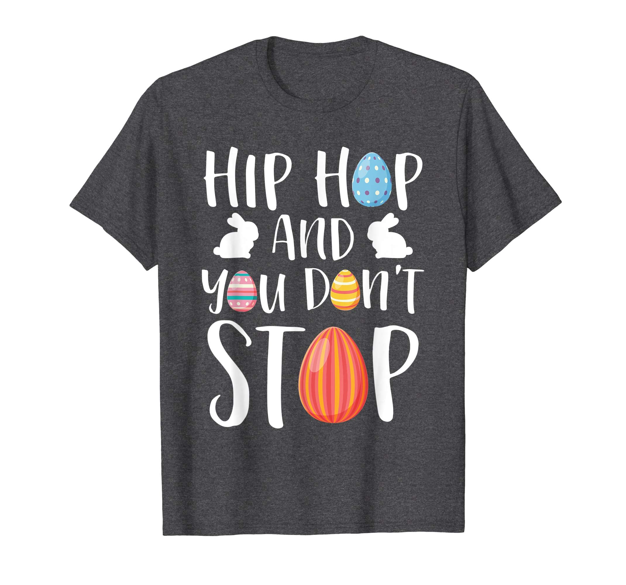 Hip Hop And You Don't Stop Easter Sunday T Shirt