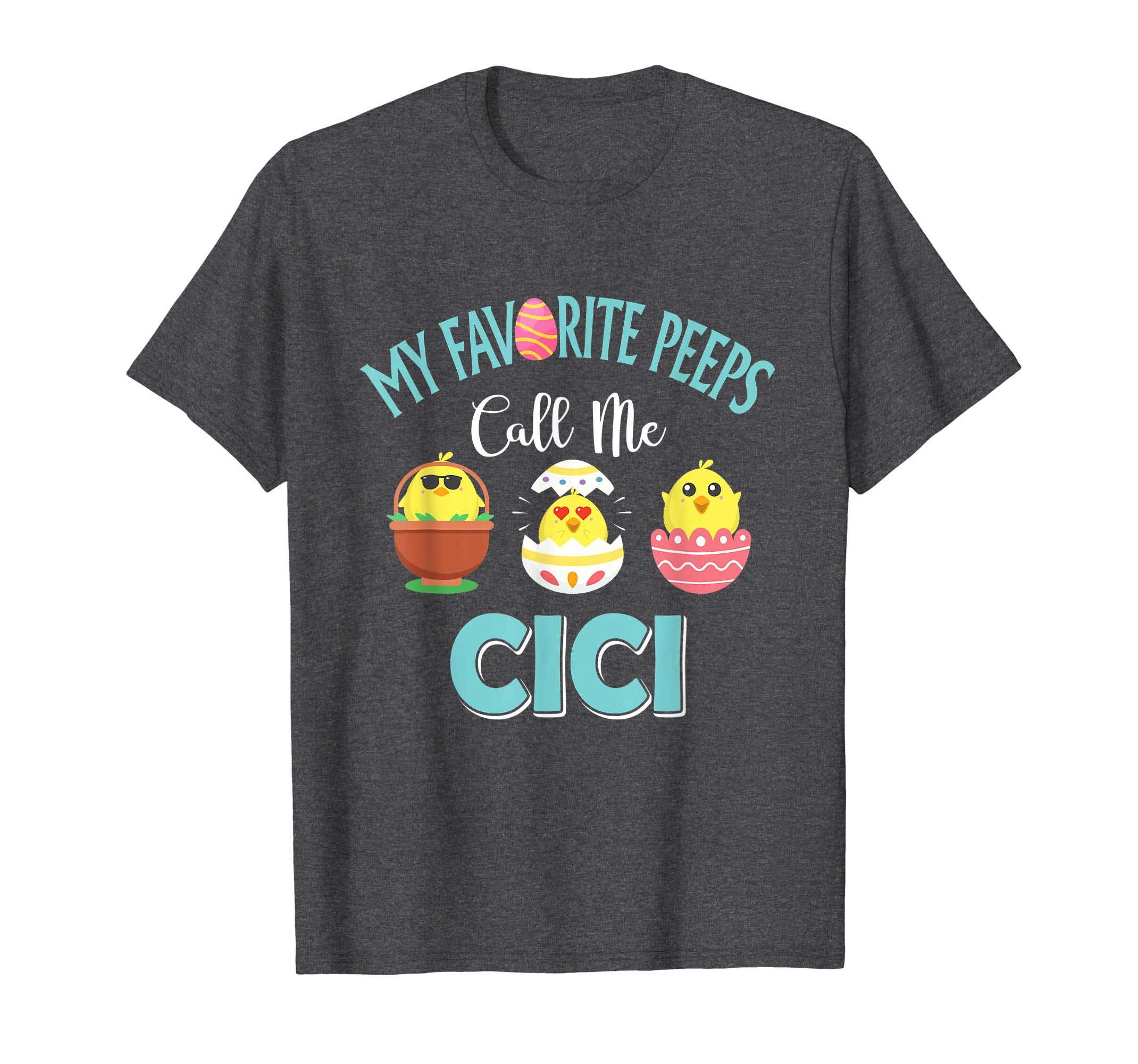 My Favorite Peeps Chicks Call Me Cici Easter Shirt