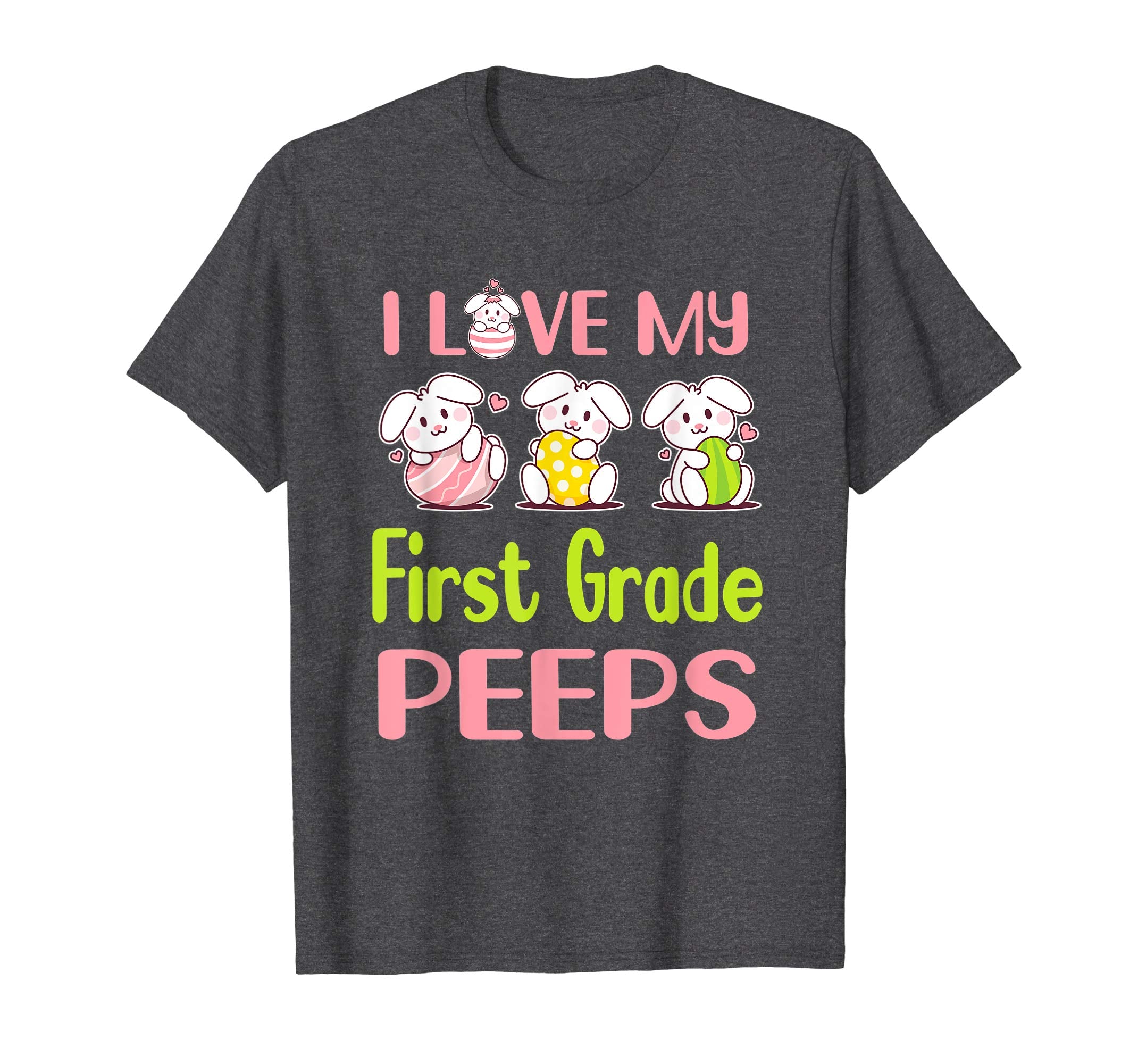 I Love My First Grade Peeps Happy Easter Teacher Shirt