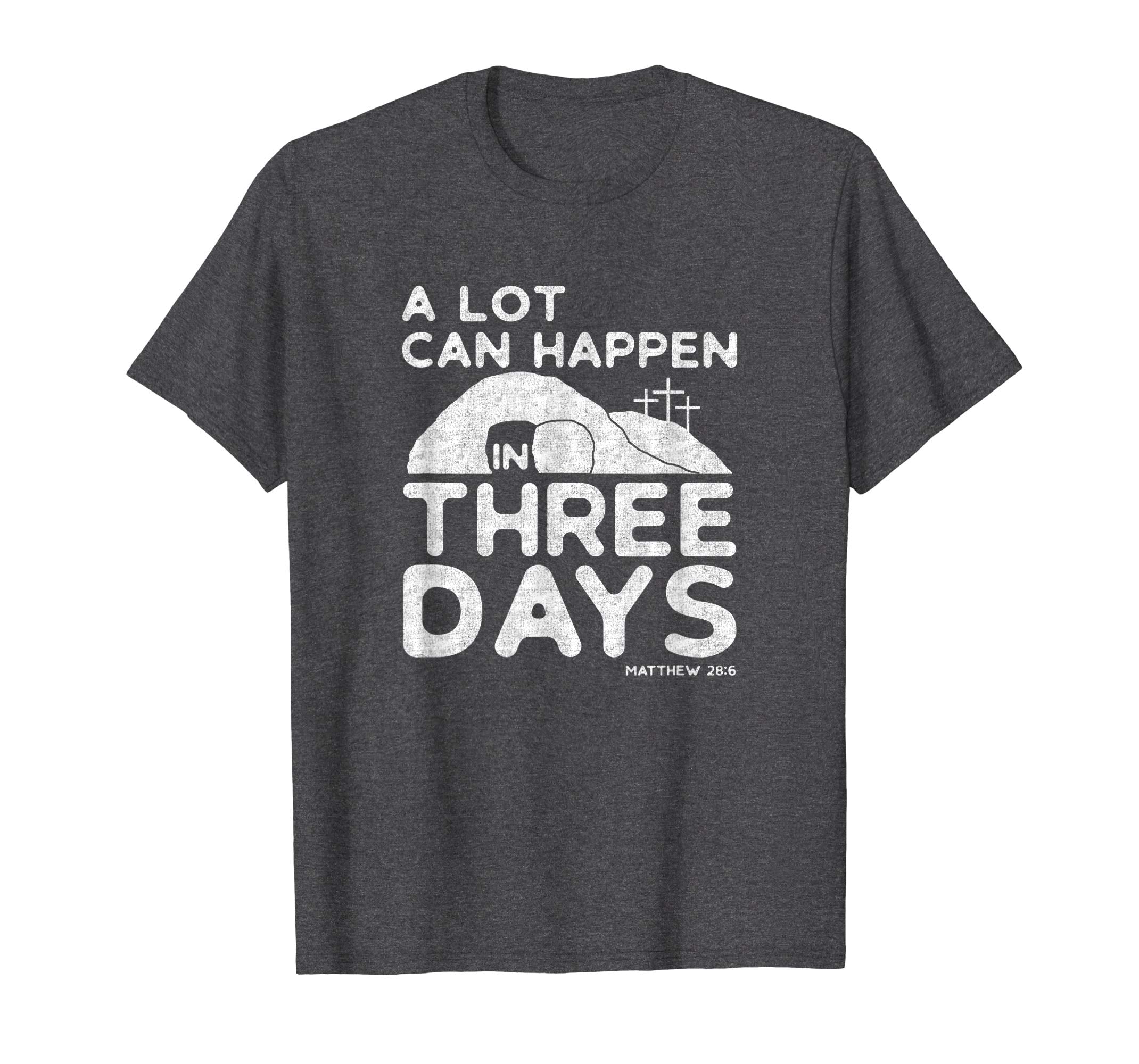 A Lot Can Happen In Three Days Christian Easter Shirt, White