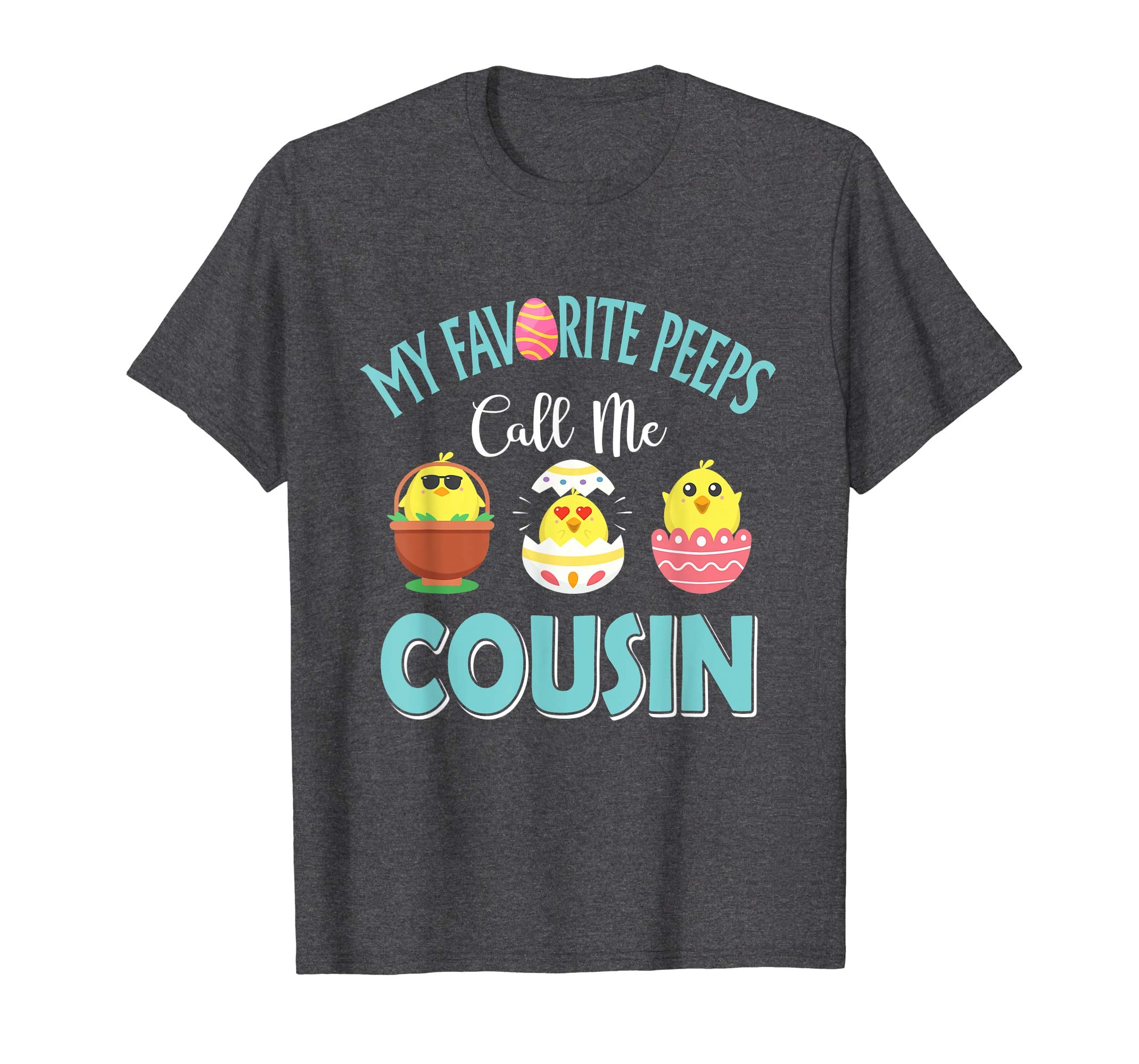 My Favorite Peeps Chicks Call Me Cousin Easter Shirt