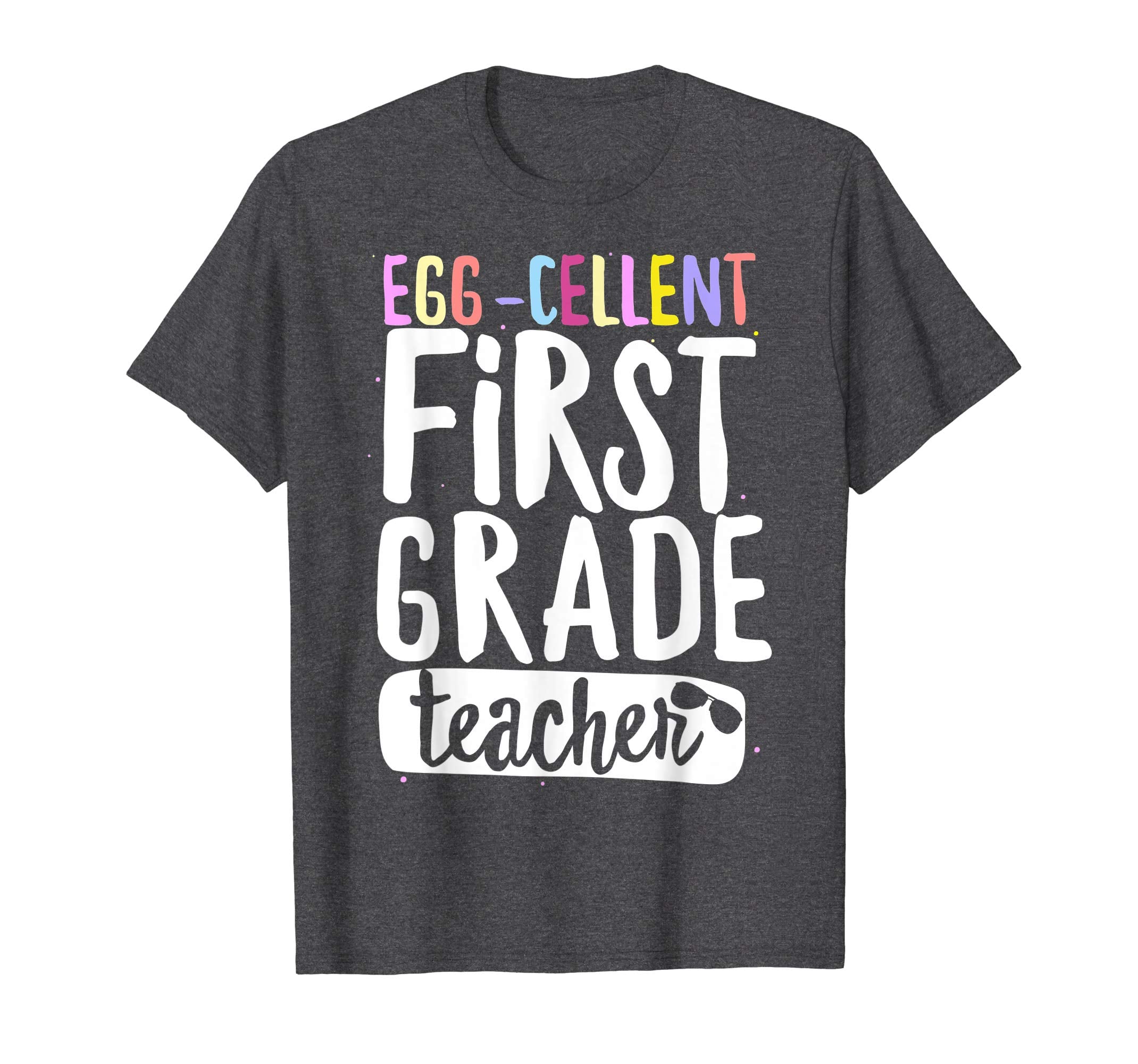 Egg-Cellent First Grade Teacher Easter Funny Gifts T-shirt