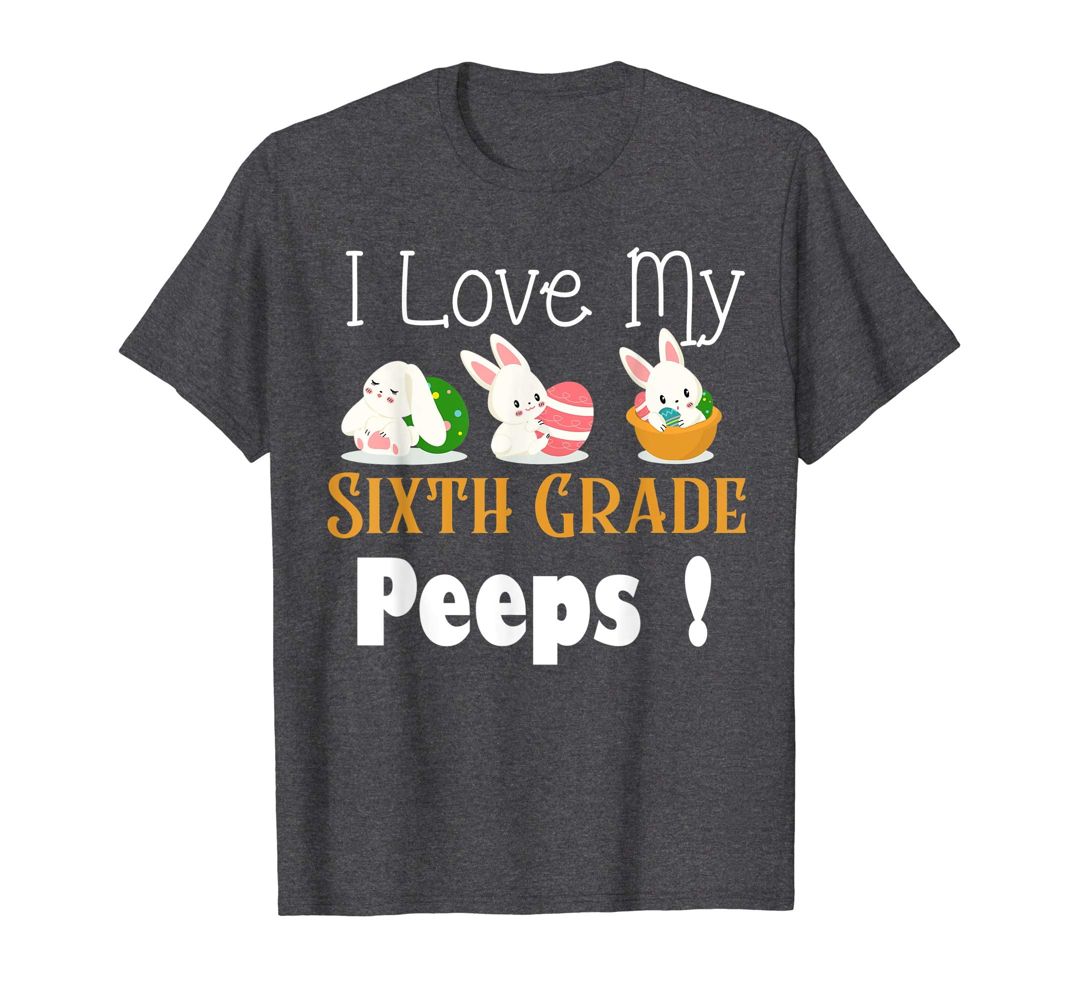 I Love My Sixth Grade Peeps With Cute Bunnies TShirt Easter