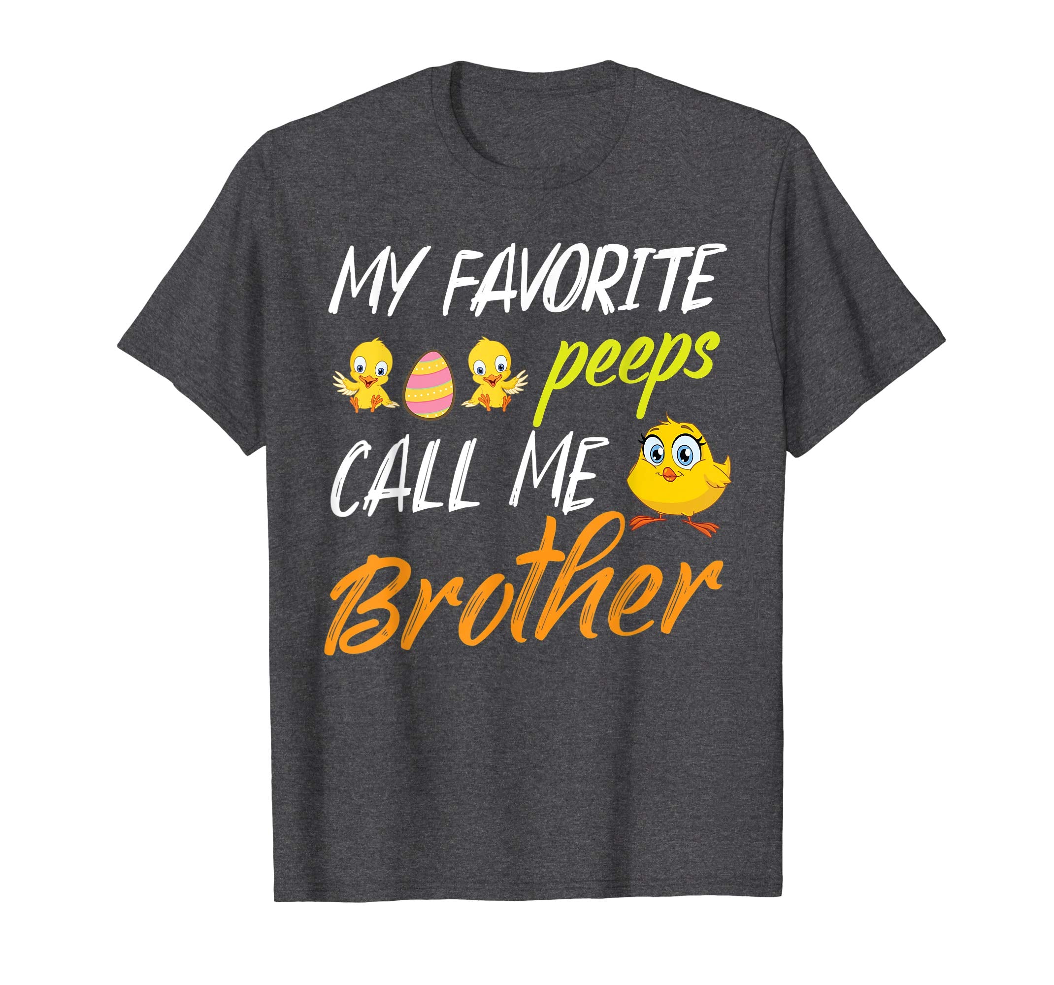 My Favorite Peeps Chicks Call Me Brother Happy Easter Shirt