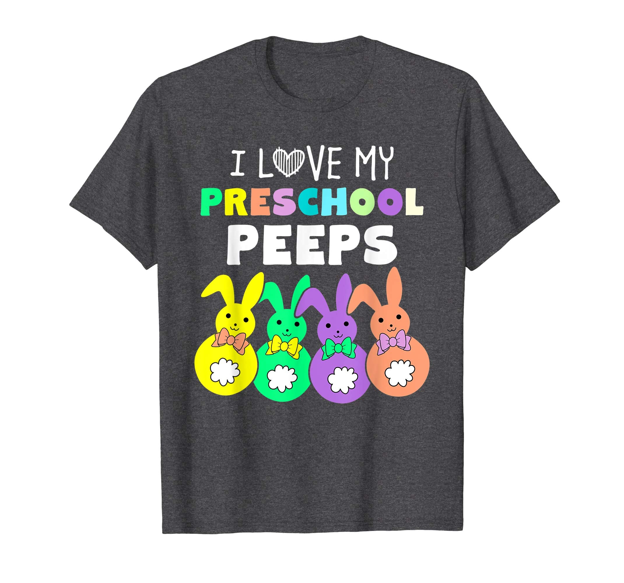 I Love My Preschool Peeps Happy Easter Bunnies Teacher Shirt