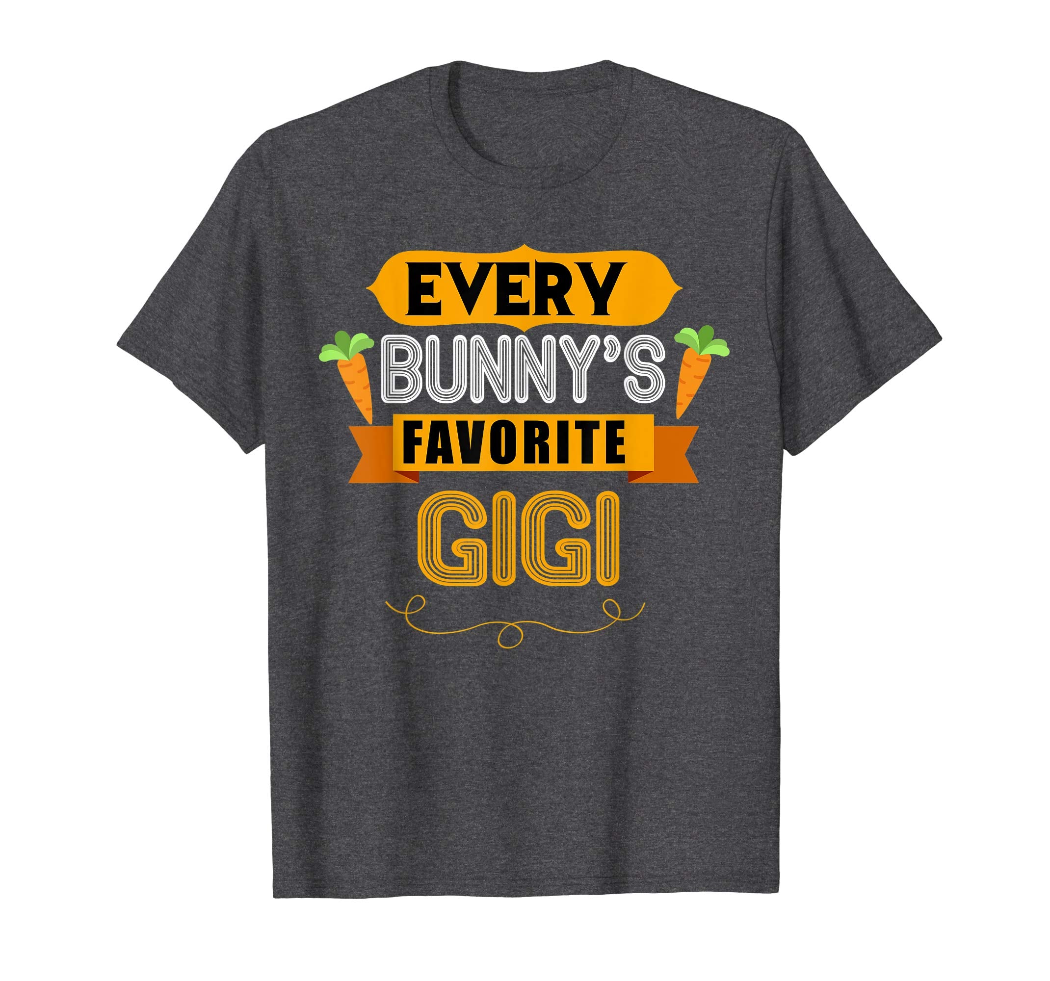 WOMEN'S EVERY BUNNYS FAVORITE GIGI SHIRT CUTE EASTER GIFT