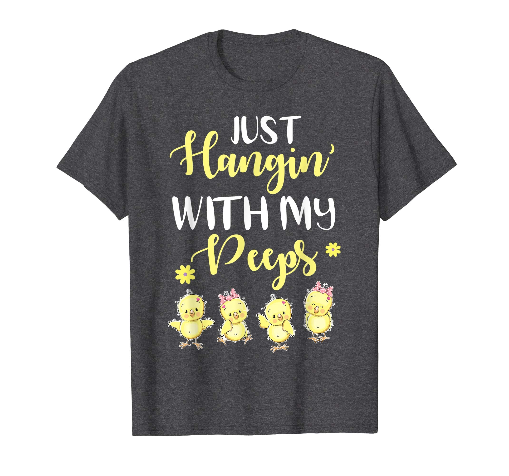 Chicks Just Hanging With My Peeps Happy Easter Day Shirt