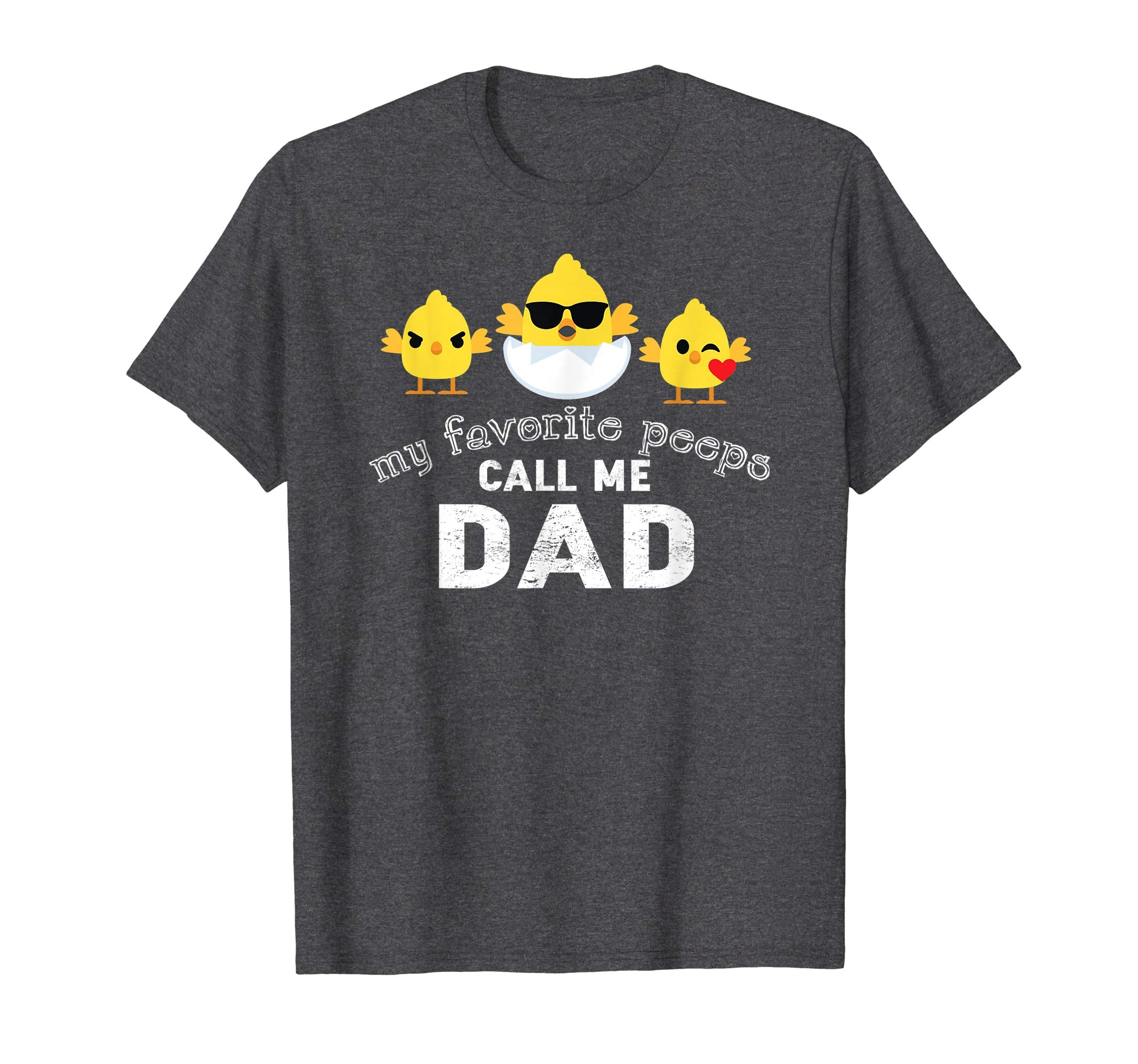 My Favorite Peeps Call Me DAD Shirt Cute Easter Gift
