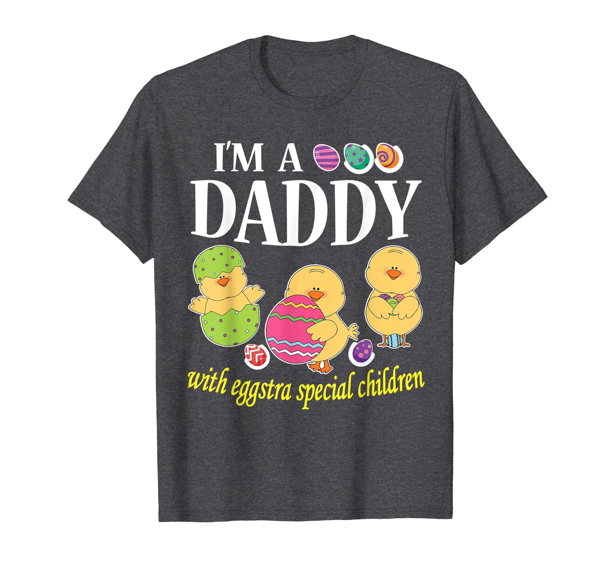 I'm A Daddy With Eggstra Special Children Easter Shirt