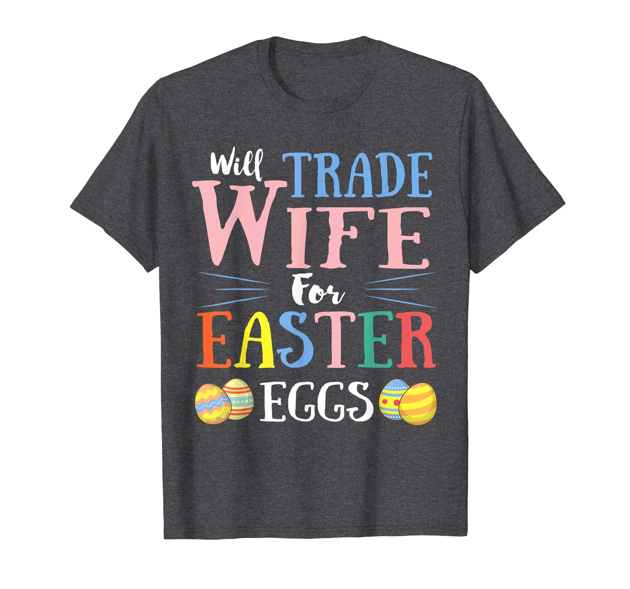 Will Trade Wife Easter Eggs Gift. Funny Kids Easter Shirt
