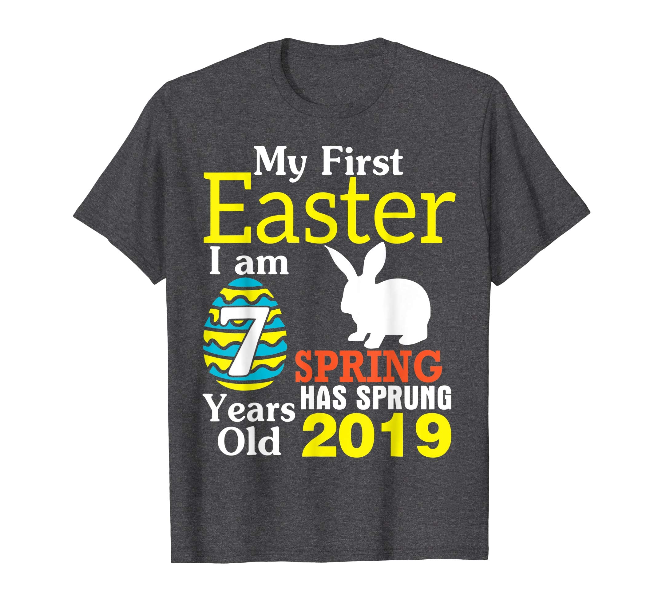 My First Easter I Am 7 Years Old Spring Has Sprung 2019