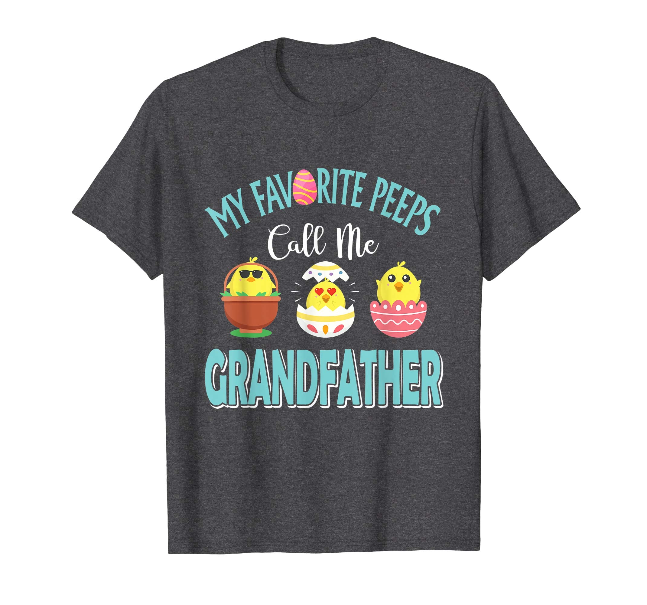 My Favorite Peeps Chicks Call Me Grandfather Easter Shirt