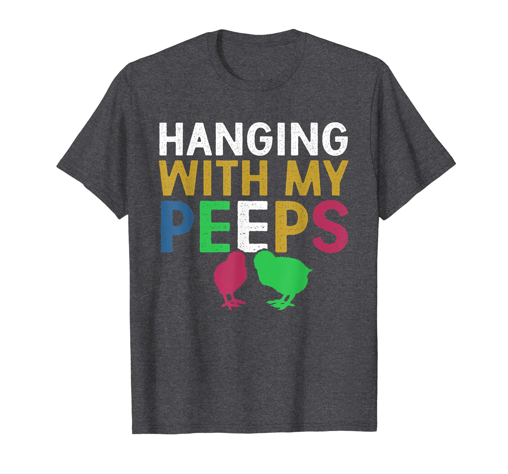 Hanging With My Peeps T-Shirt Funny Easter Holiday Day Tee