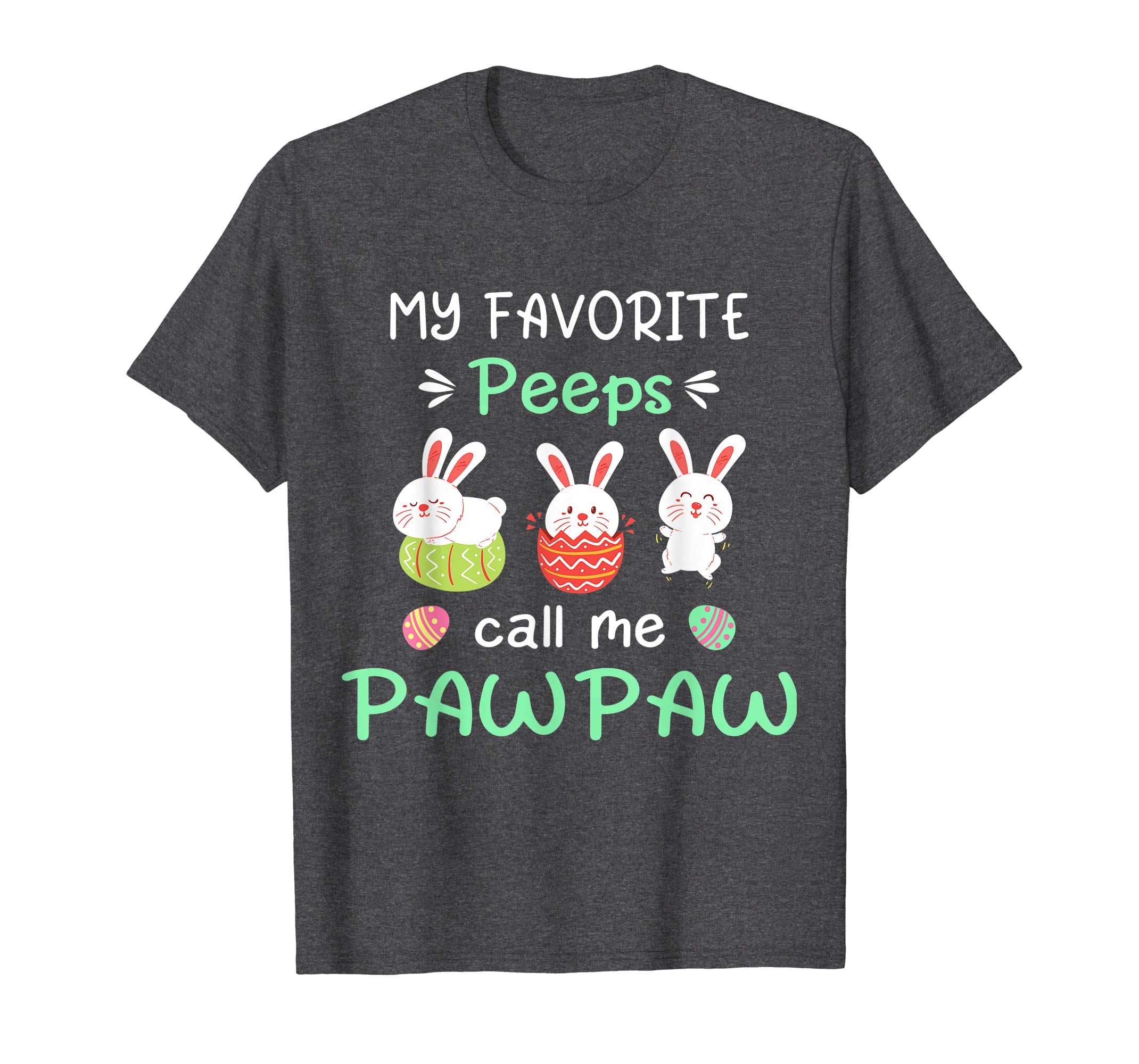 My Favorite Peeps Call Me Pawpaw Shirt Happy Easter Day