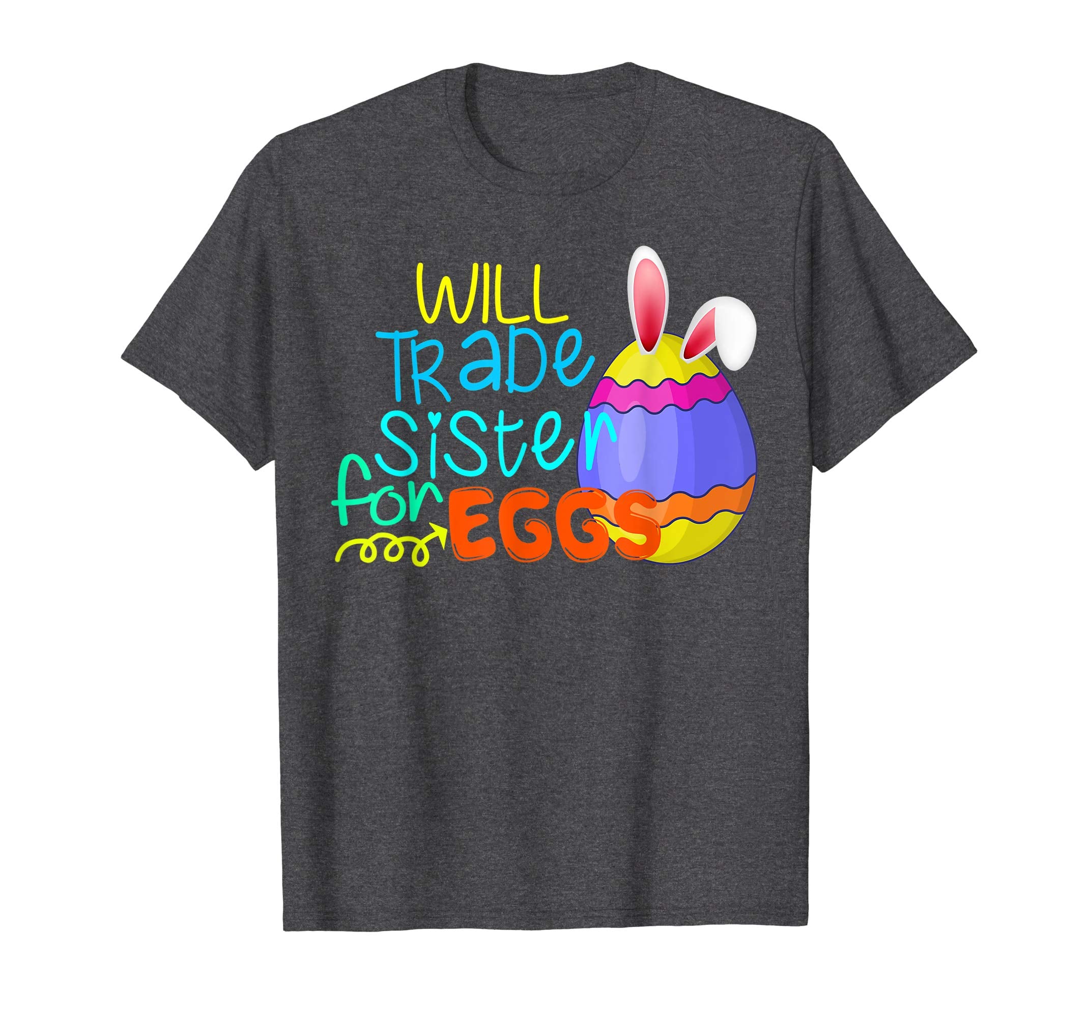 Will trade sister for eggs Funny Easter Rabbit Gift T Shirt