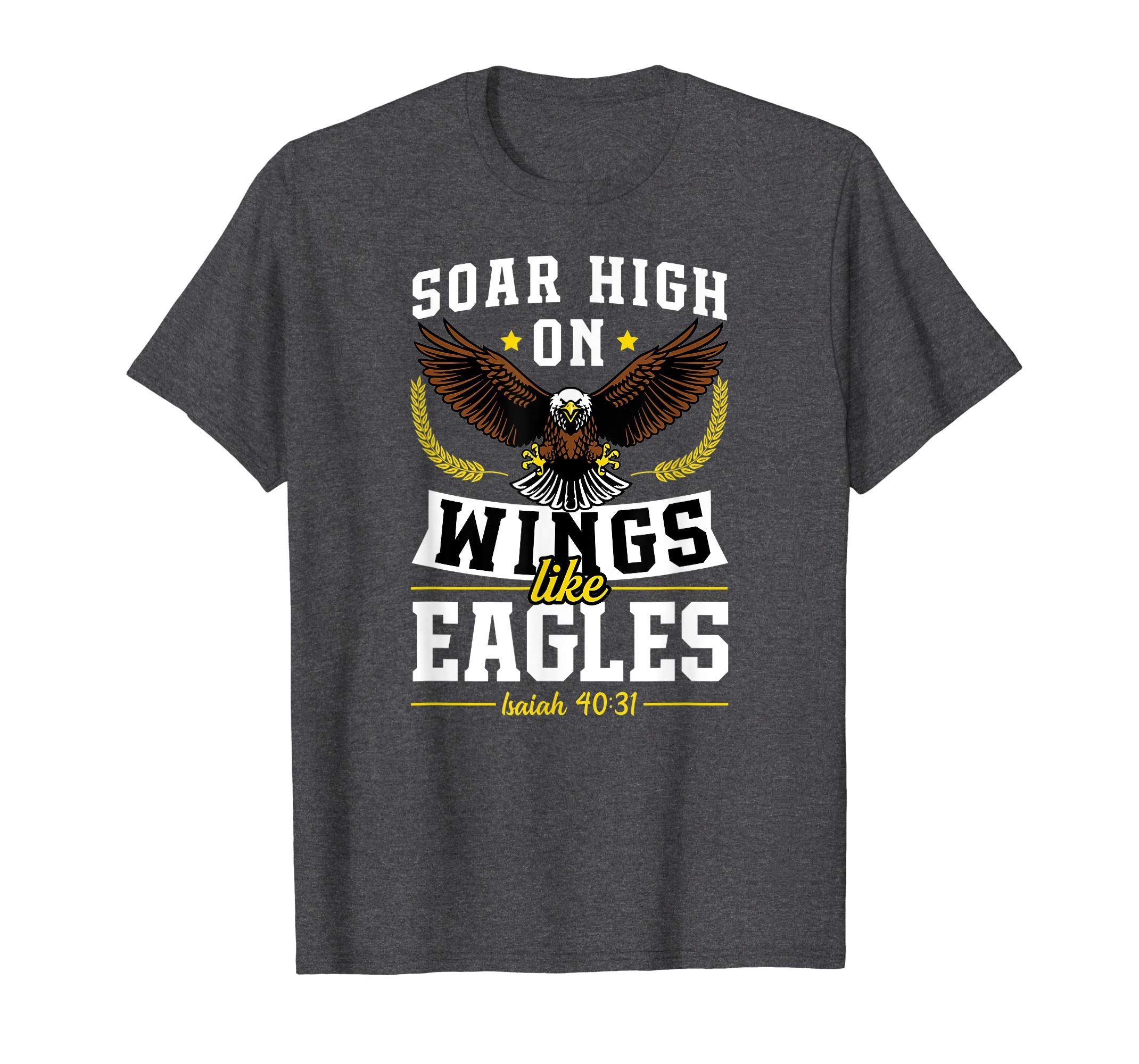 Soar High On Wings Like Eagles Christian Easter Gift T-Shirt