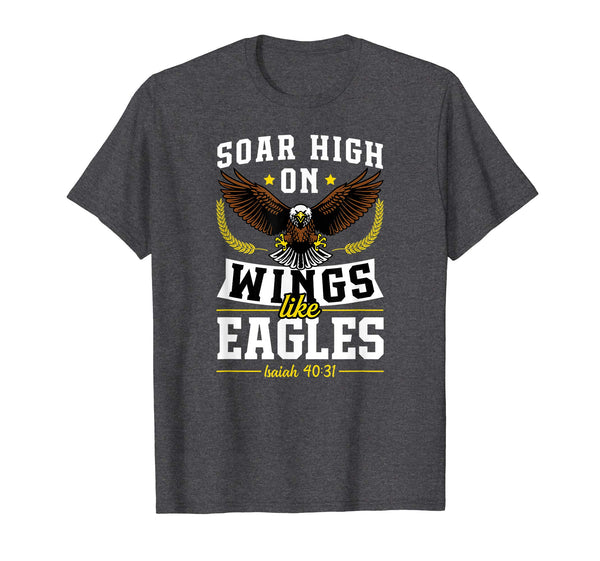 Soar High On Wings Like Eagles Christian Easter Gift T-Shirt