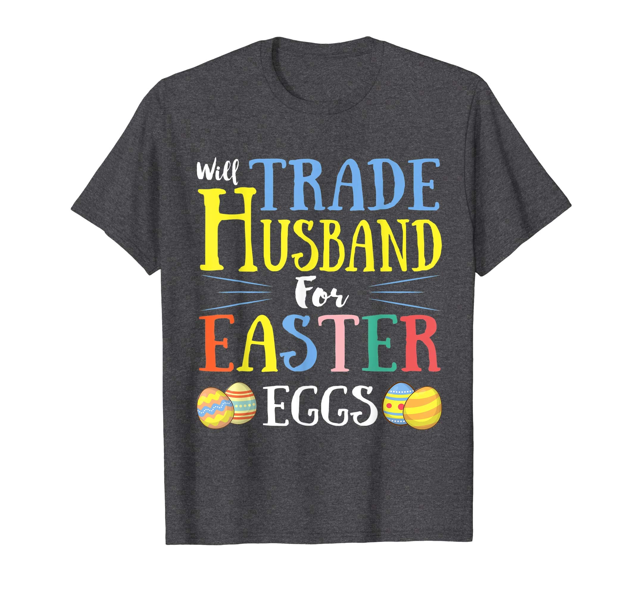 Will Trade Husband Easter Eggs Gift. Funny Kids Easter Shirt