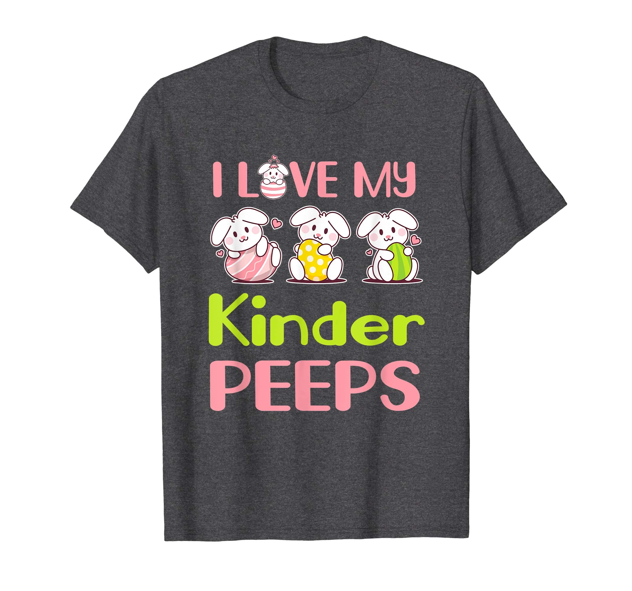 I Love My Kinder Peeps Happy Easter Teacher Shirt
