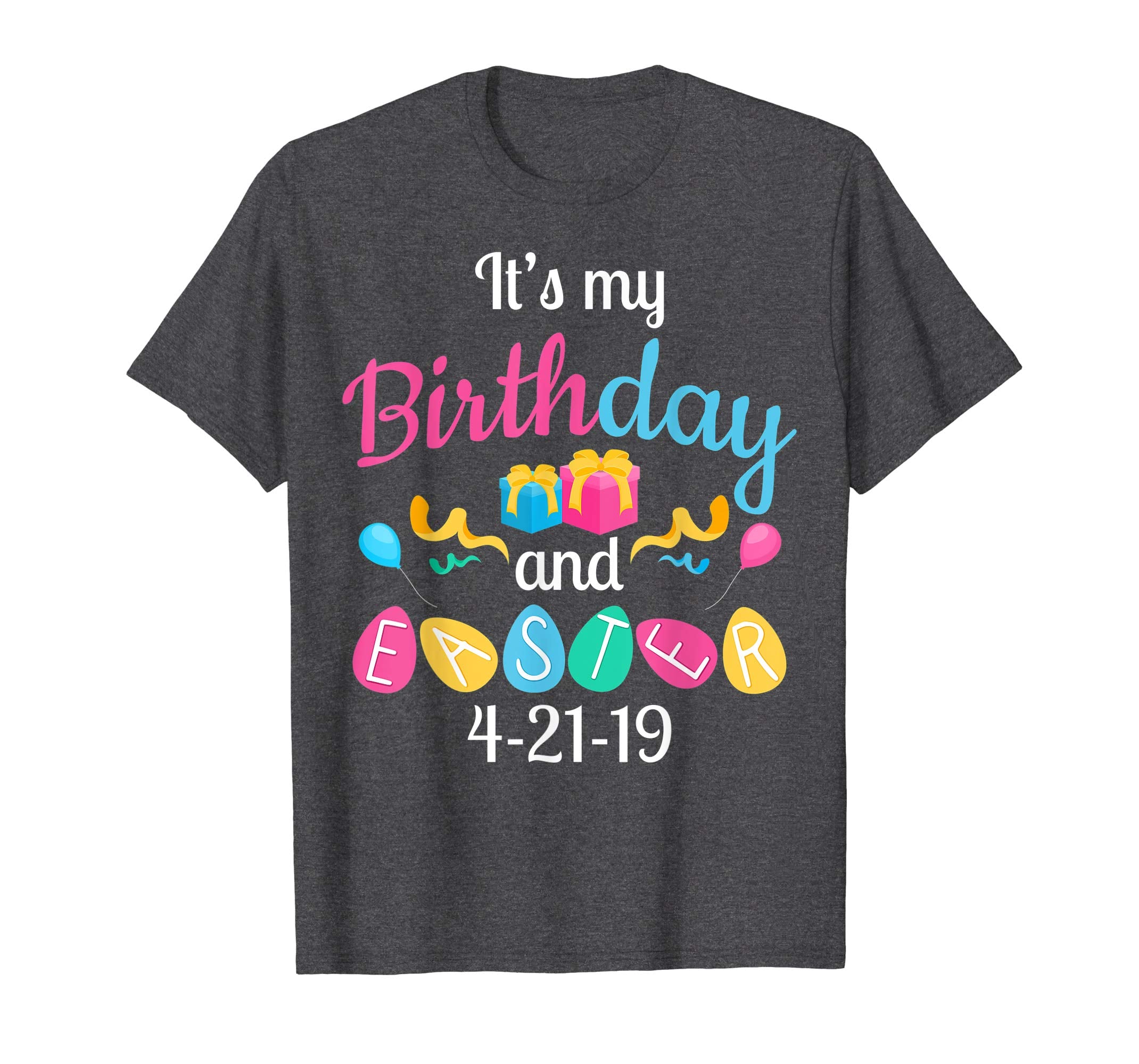 It's my birthday on Easter 21 April 2019. Happy Easter shirt