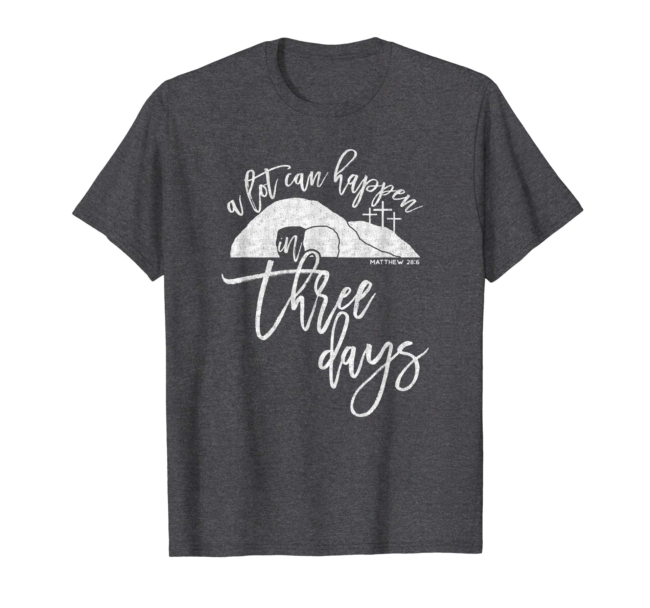 A Lot Can Happen In Three Days Christian Easter Shirt, White