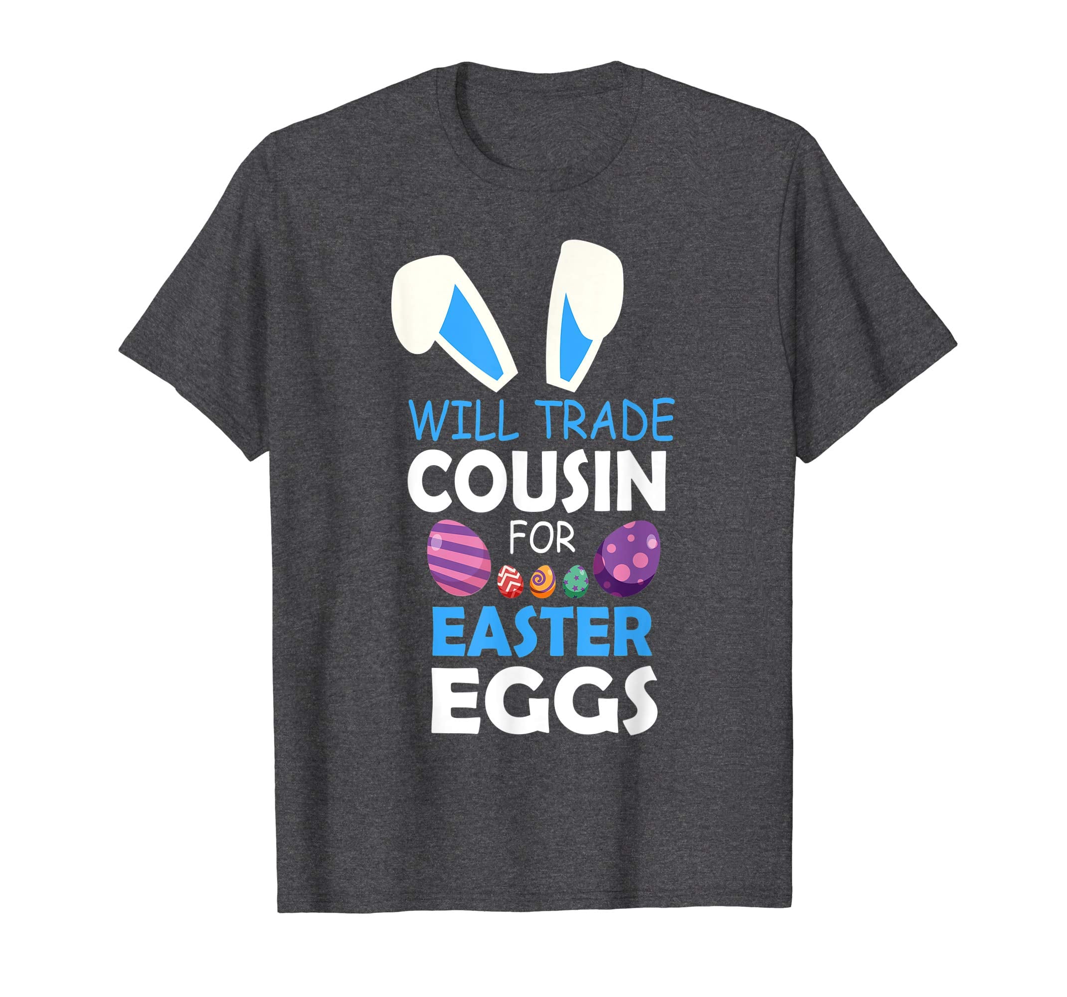 Bunny Kid Boy Will Trade Cousin For Easter Eggs Happy Shirt