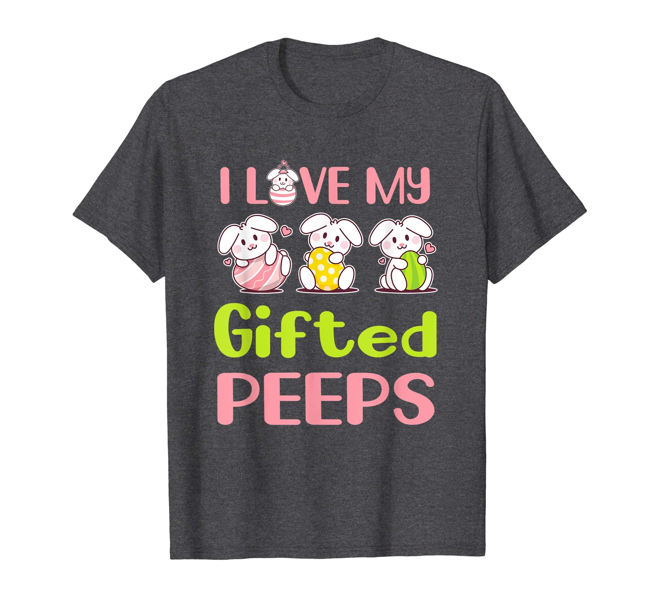 I Love My Gifted Peeps Happy Easter Teacher Shirt