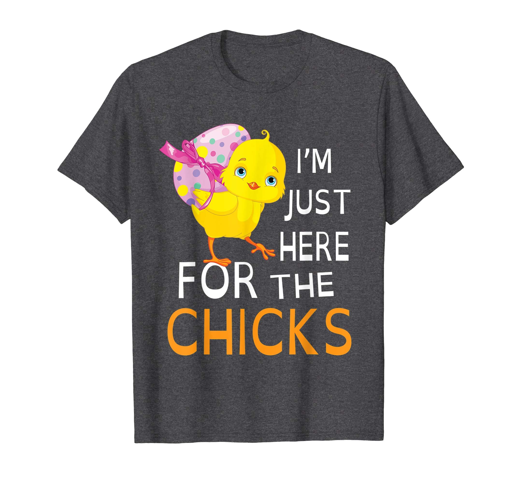 Chick With Big Easter Egg I'm Just Here For The Chicks Shirt