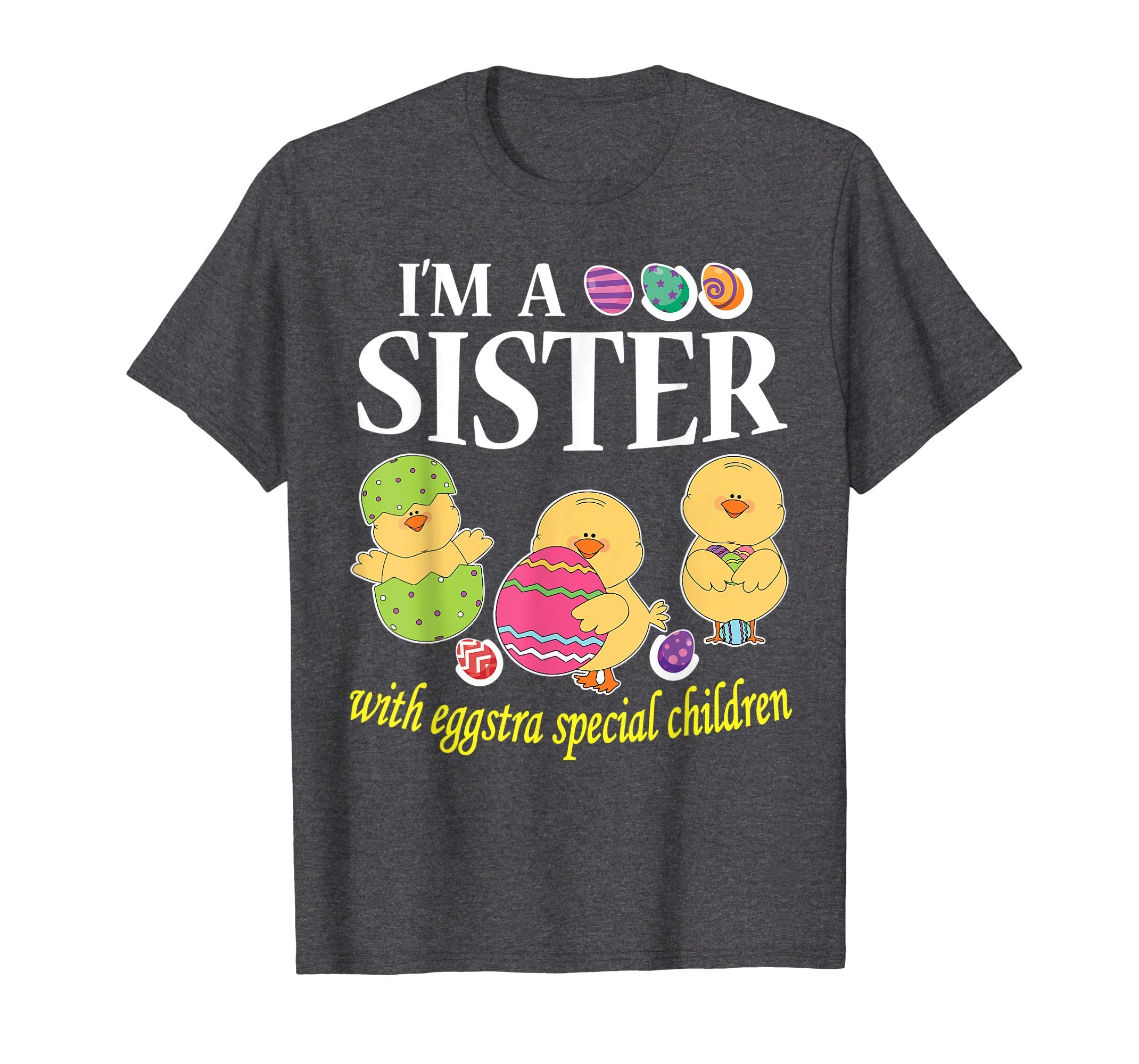 I'm A Sister With Eggstra Special Children Easter Shirt