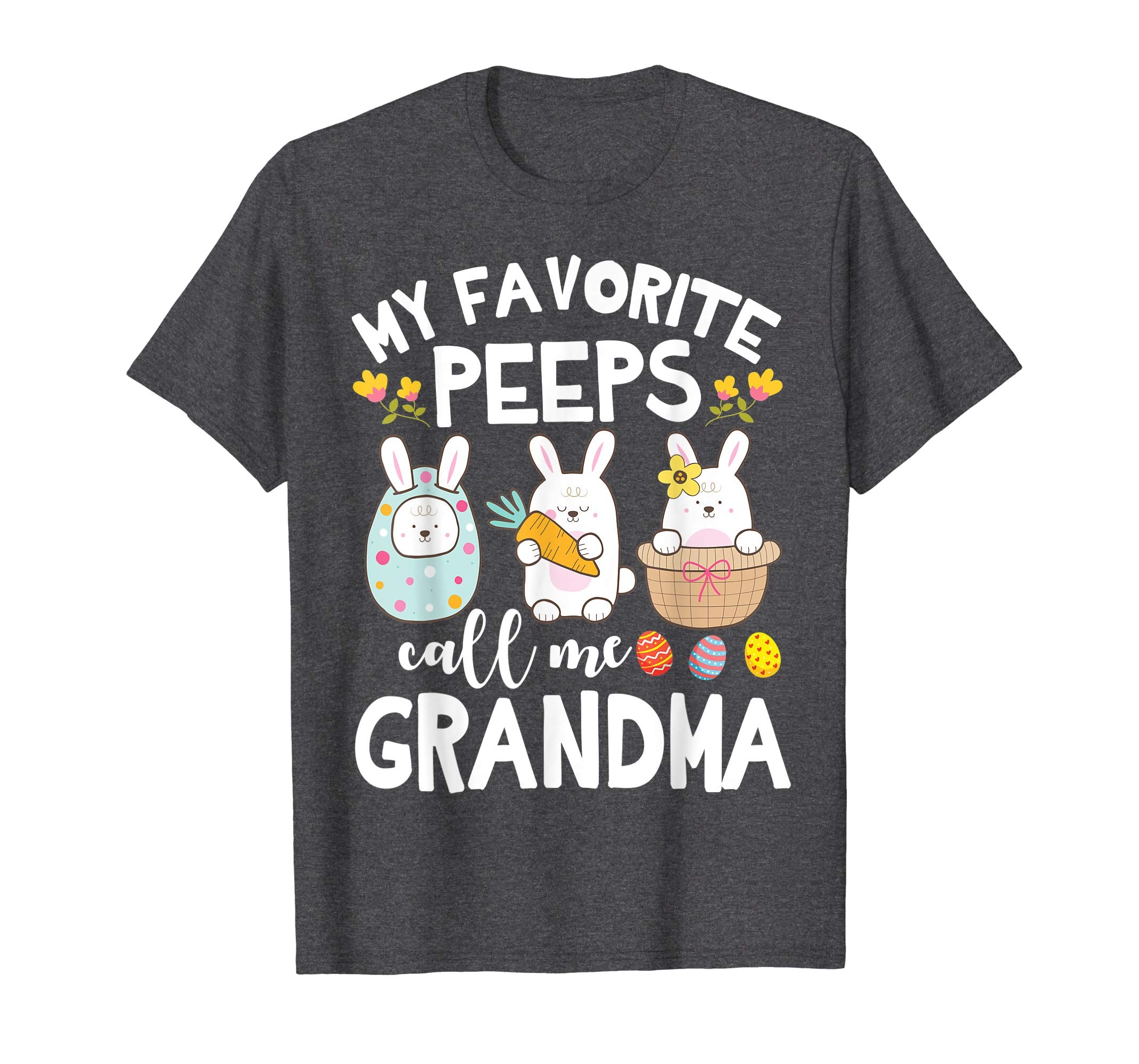 My Favorite Peeps Call Me Grandma Bunny Happy Easter Shirt