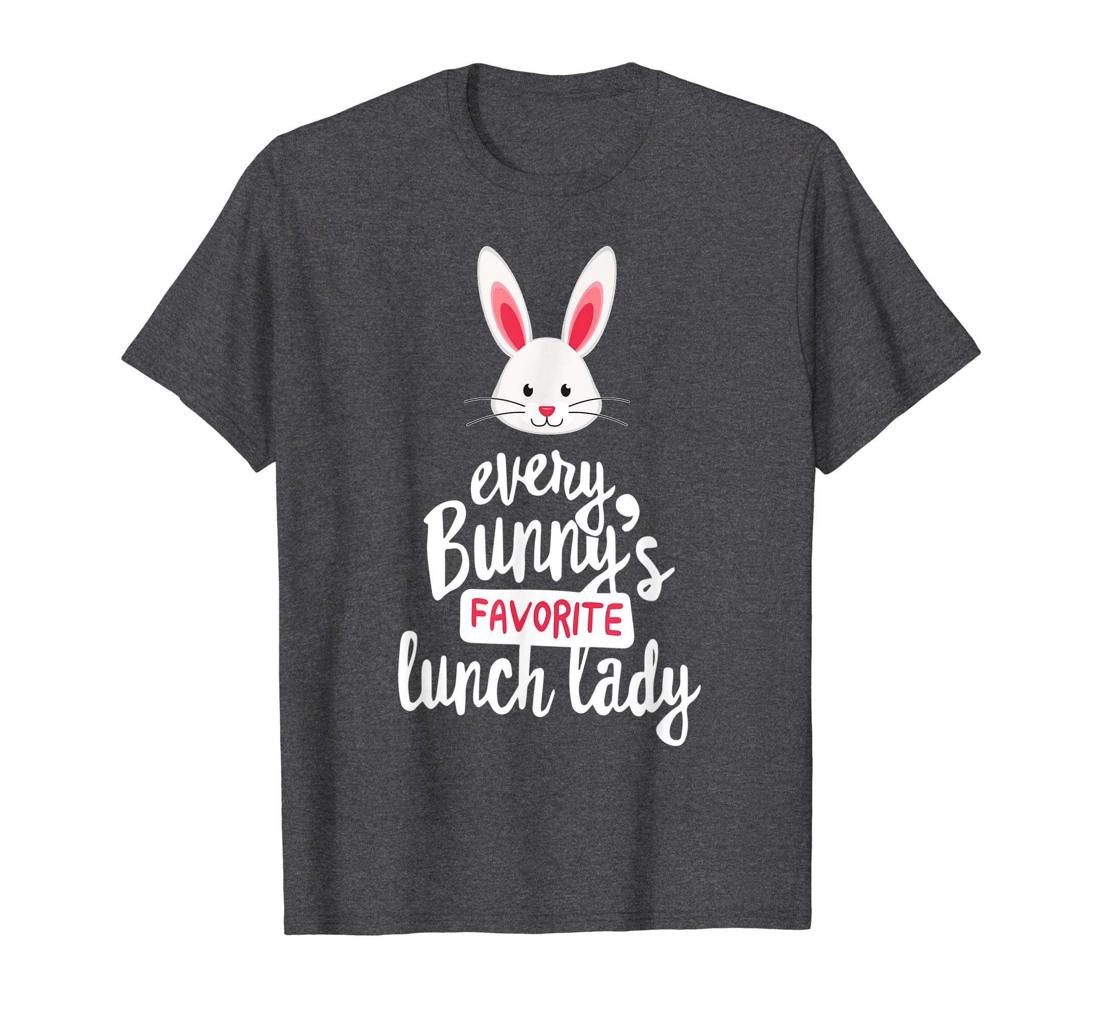 Teacher Easter Gift Shirt, Every Bunny Favorite Lunch Lady