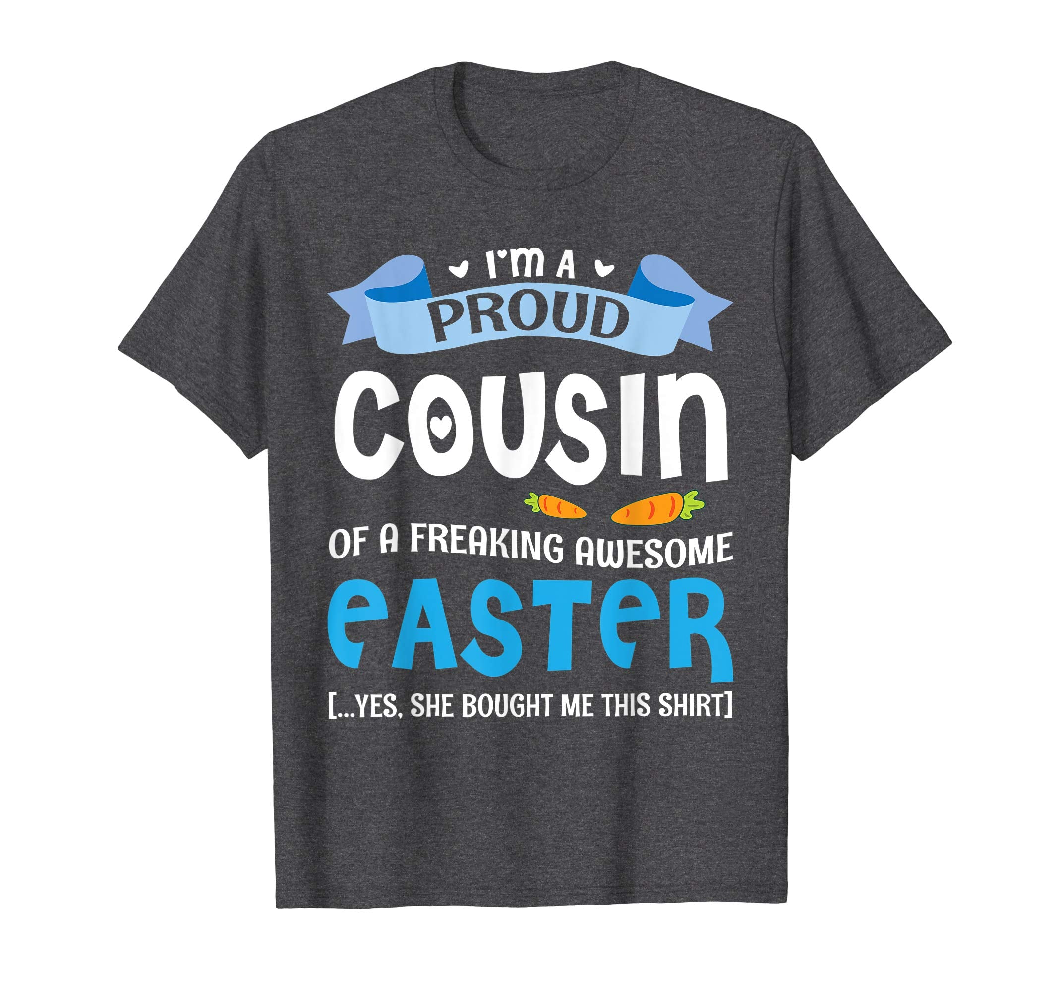 I'm A Proud Cousin Of A Freaking Awesome Easter Bought Shirt