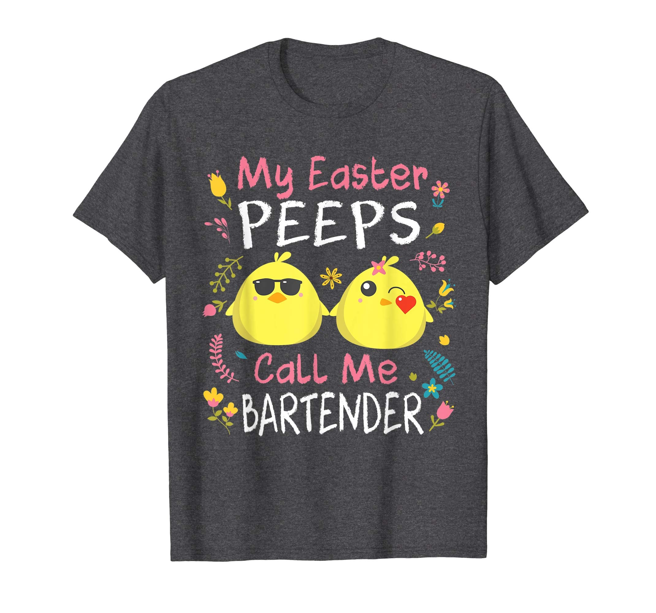 My Easter Peeps Chicks Call Me Bartender Happy Easter Shirt