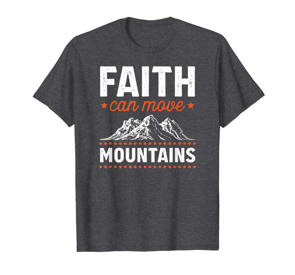 Faith Can Move Mountains Christian Easter Bible Gift T-Shirt