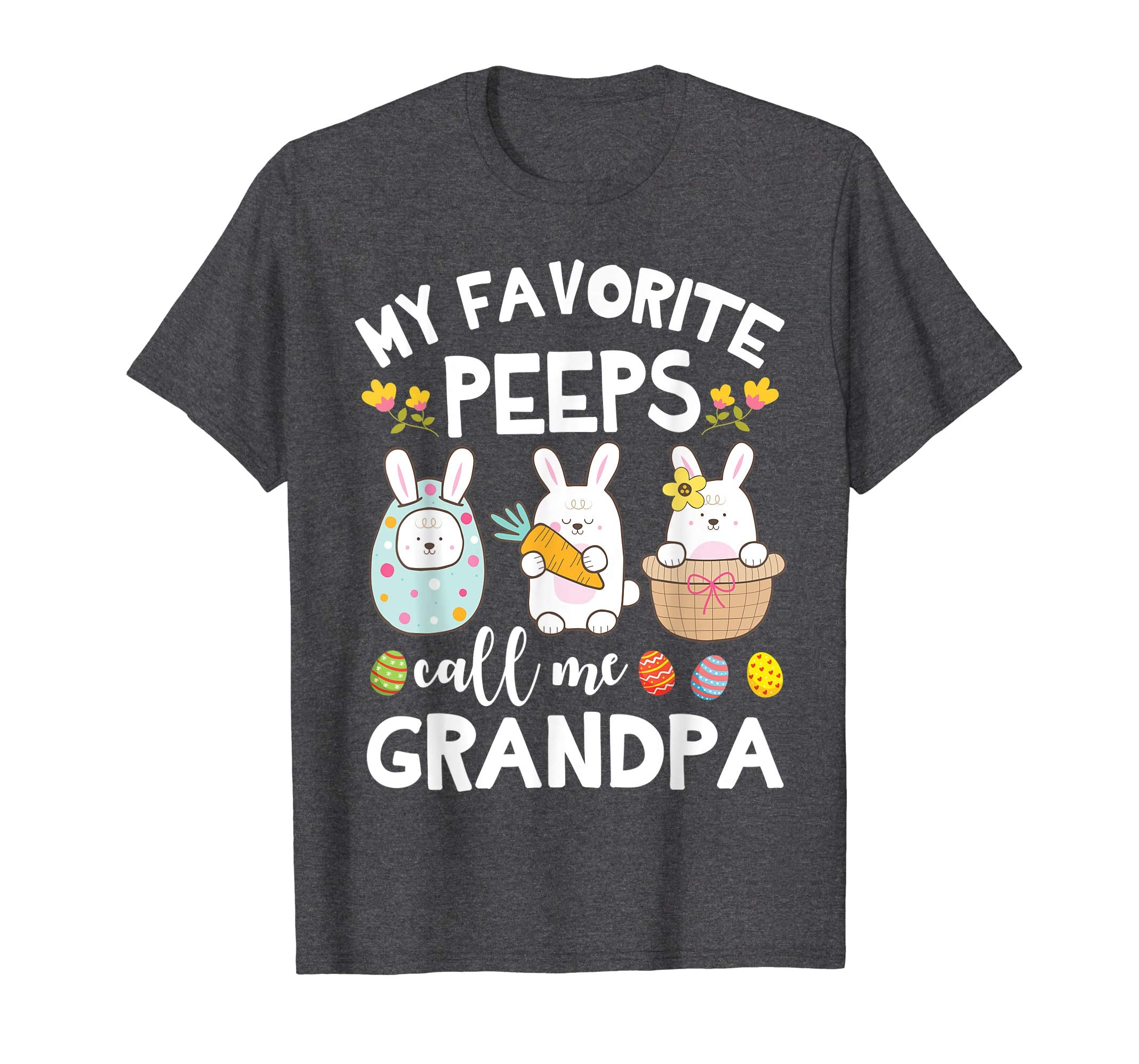My Favorite Peeps Call Me Grandpa Bunny Happy Easter Shirt