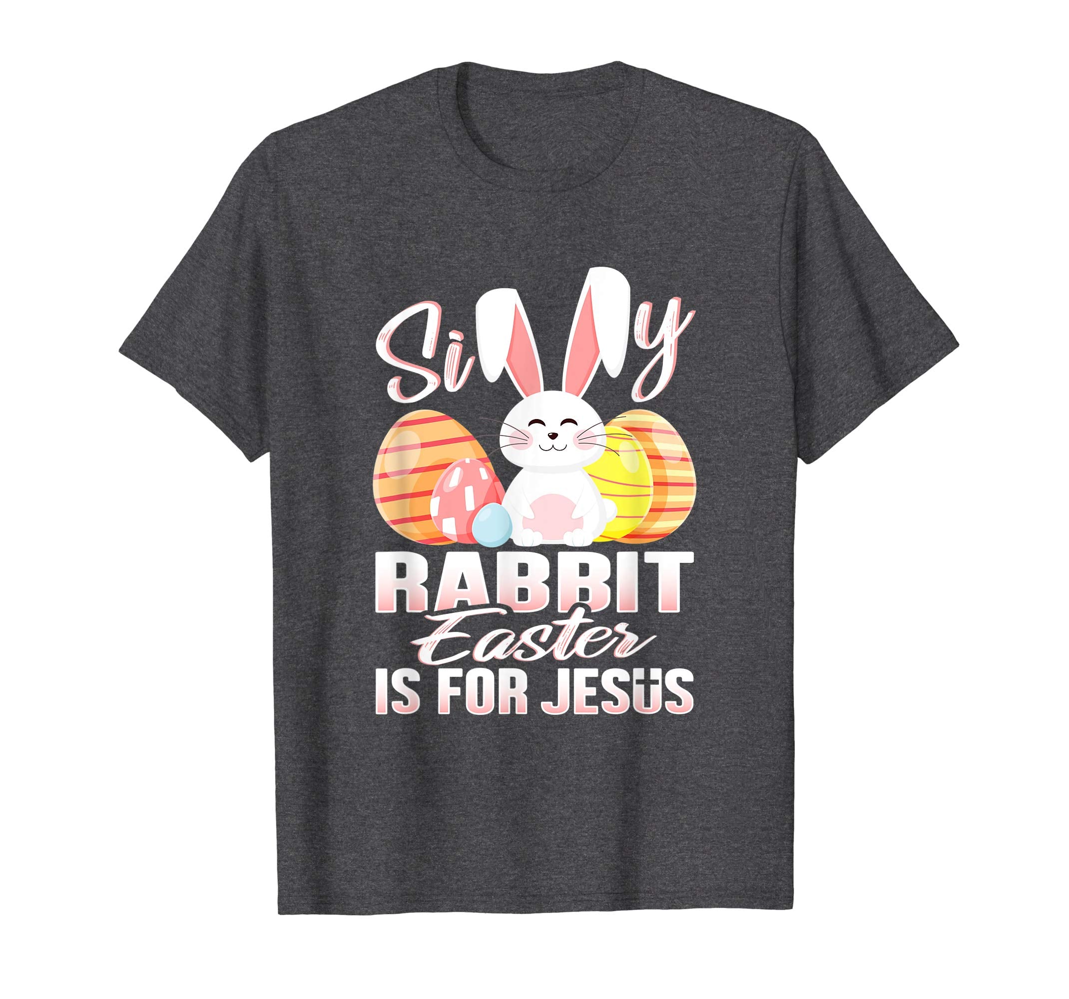 Silly Rabbit Easter Is For Jesus Shirt Christian Bunny Kids