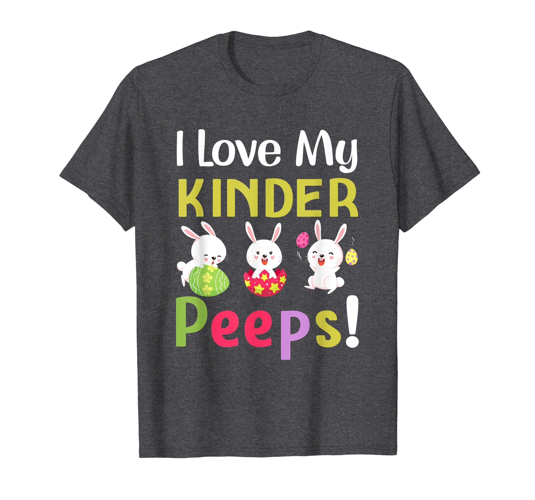 I Love My Kinder Peeps Happy Easter Teacher Tshirt