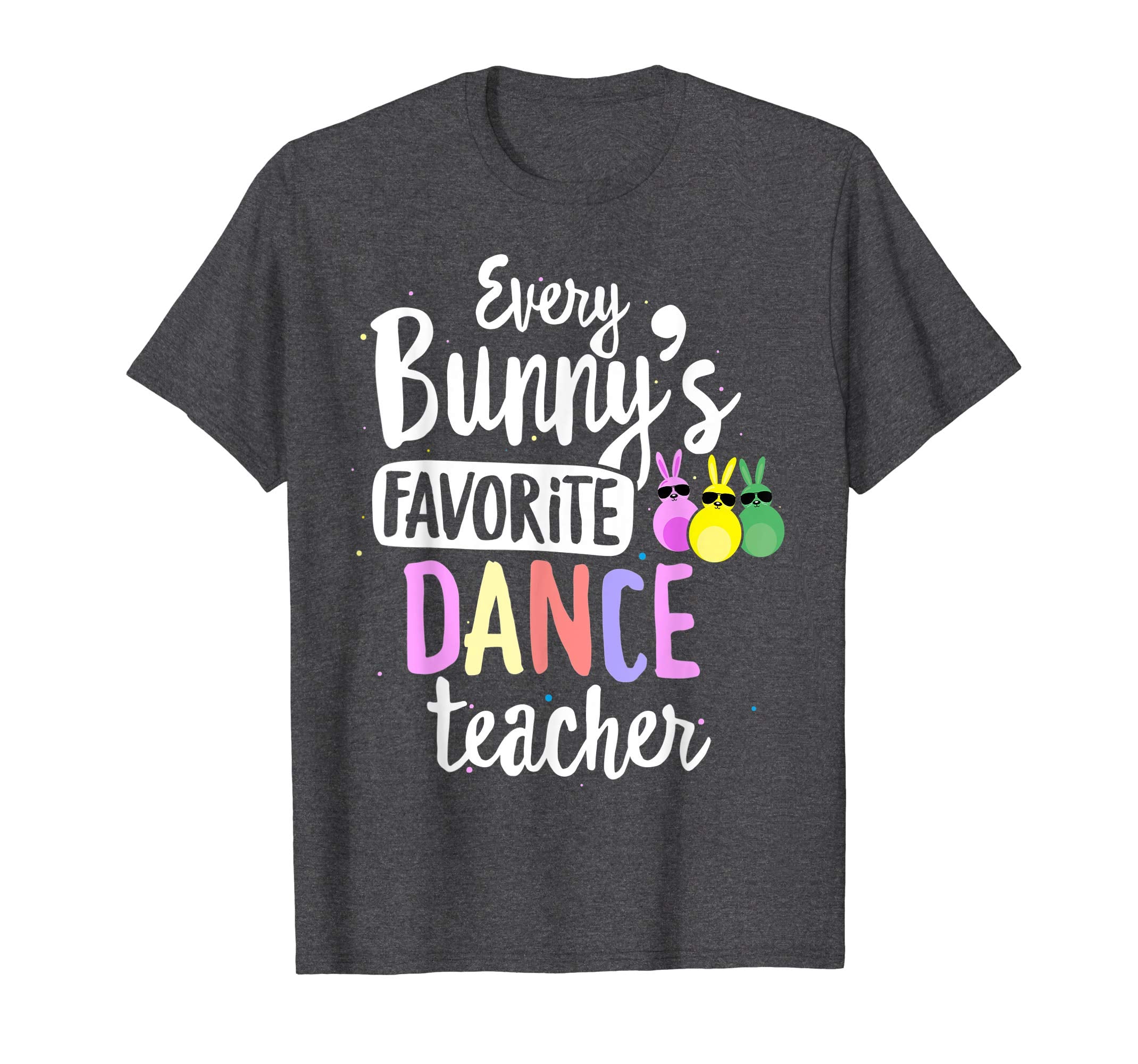 Every Bunny's Favorite Dance Teacher Easter Gift T-shirt