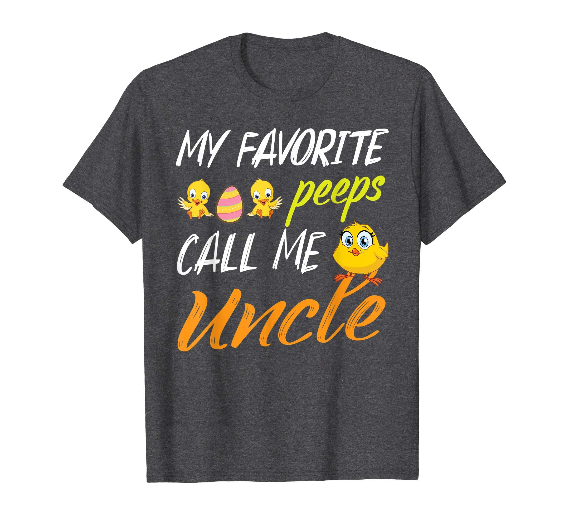 My Favorite Peeps Chicks Call Me Uncle Happy Easter Shirt